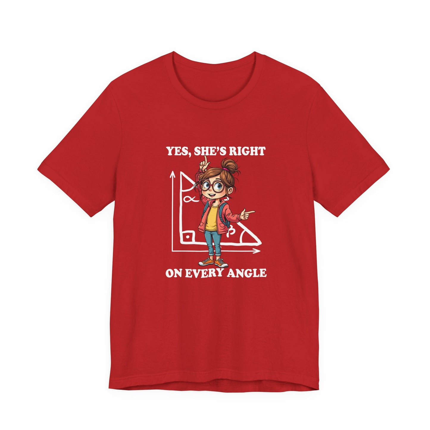 Yes, She Is Right On Every Angle Tshirt – Happy Girl with Right Angle Triangle Graphic