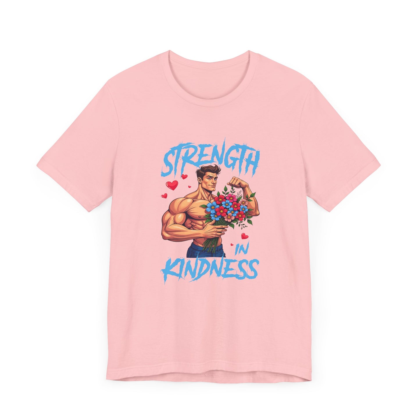 Strength in Kindness Shirt Bold Message Graphic Tee Inspiring Statement for Empaths Teachers Healers and Everyday Compassion Warriors