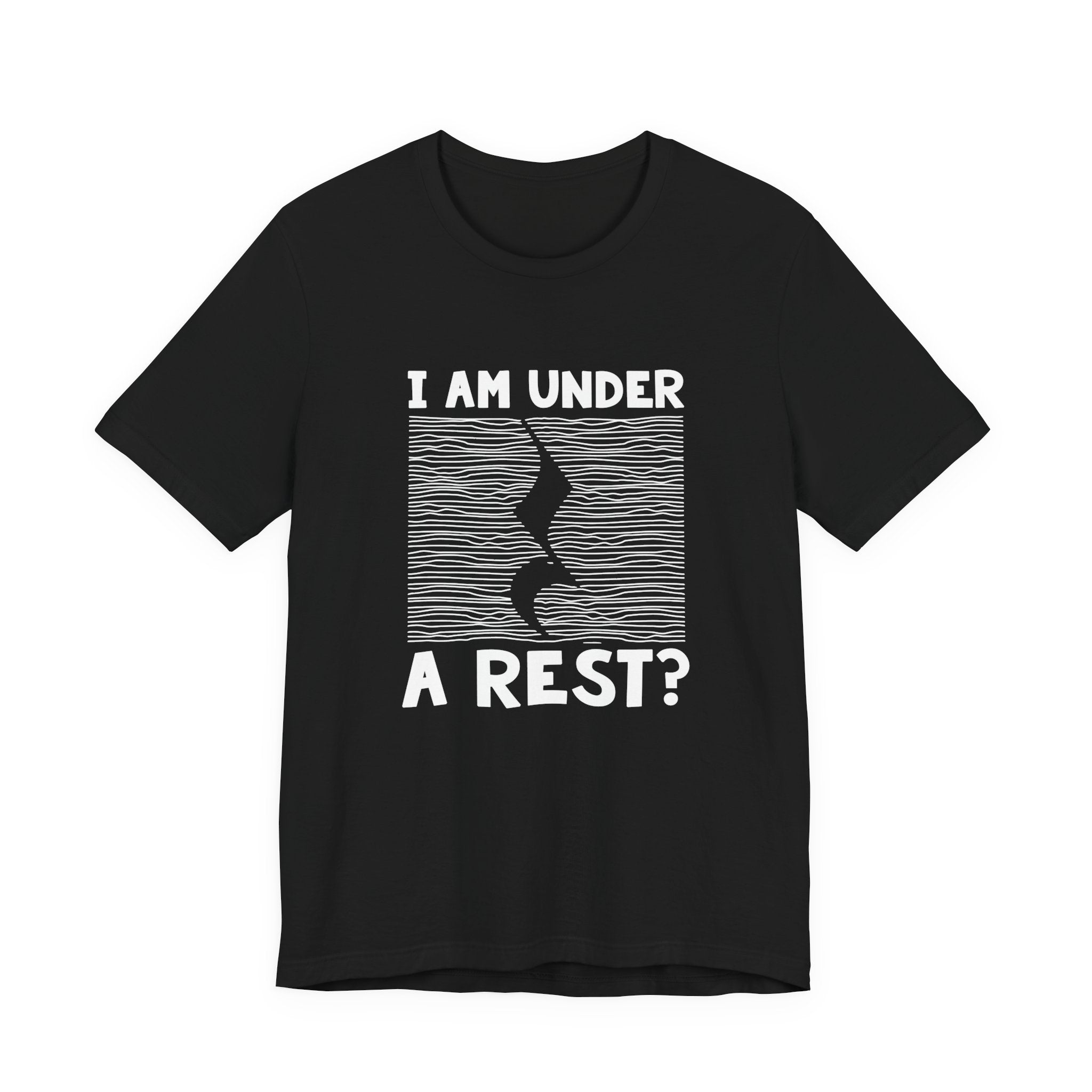 I Am Under A Rest? T-Shirt – Funny Music Joke Graphic Tee