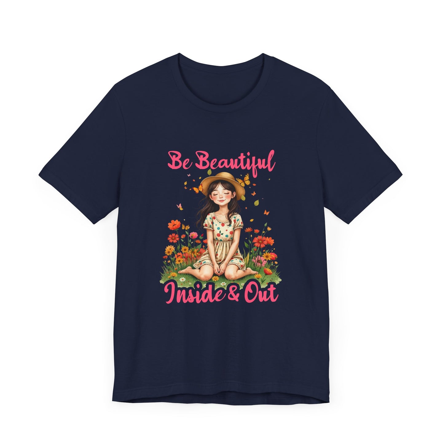 Be Beautiful Inside and Out – Girl Sitting with hat Surrounded by Flowers Graphic T-Shirt