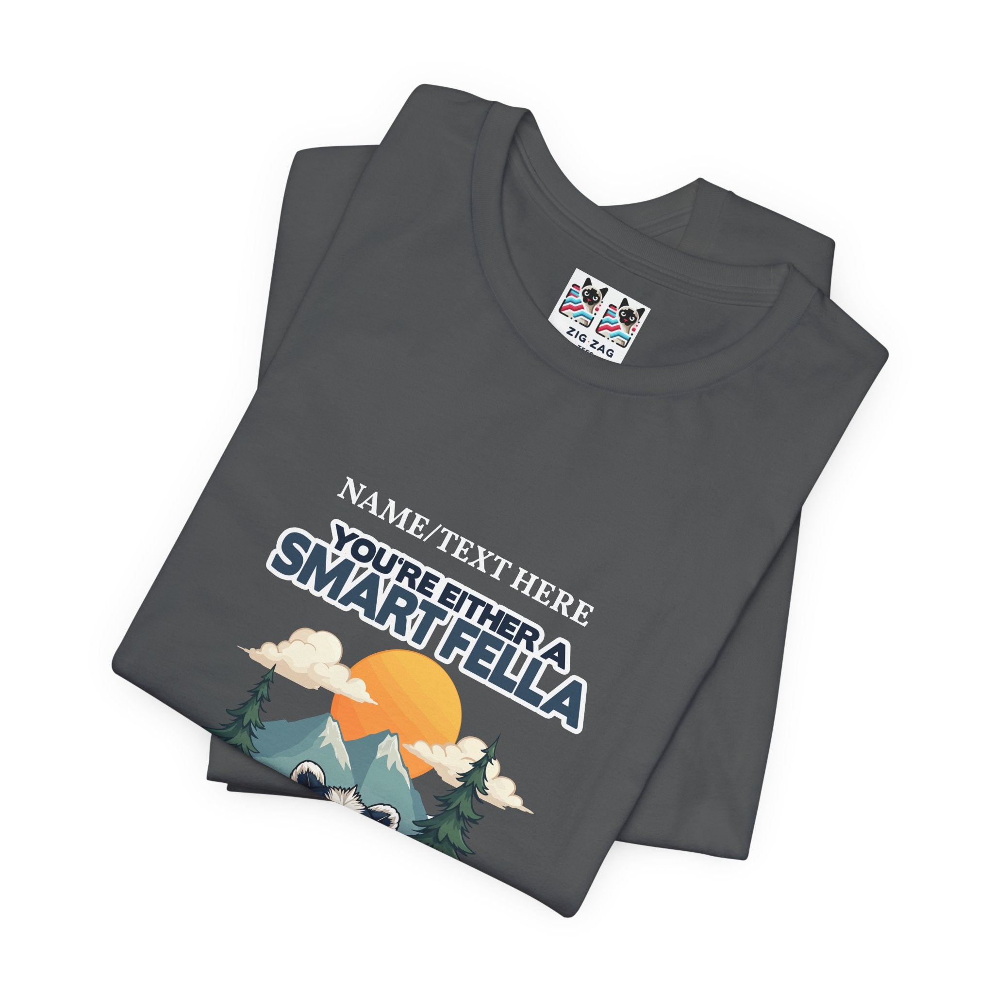 Custom T-Shirt - You're Either a Smart Fella or a Fart Smella Tshirt