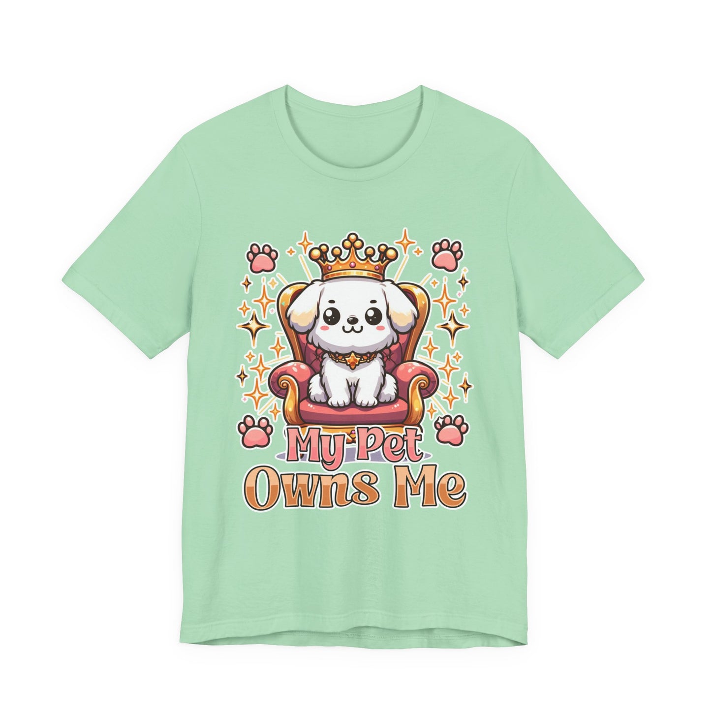 My Pet Owns Me - Cute Dog Royalty T-Shirt