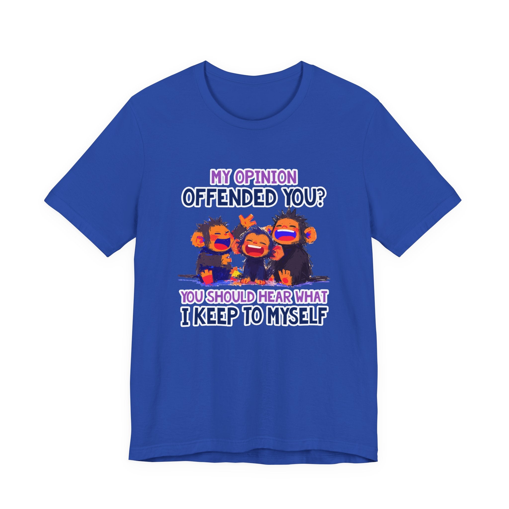My Opinion Offended You? Three Laughing Monkeys T-Shirt – Sarcastic Humor Tee