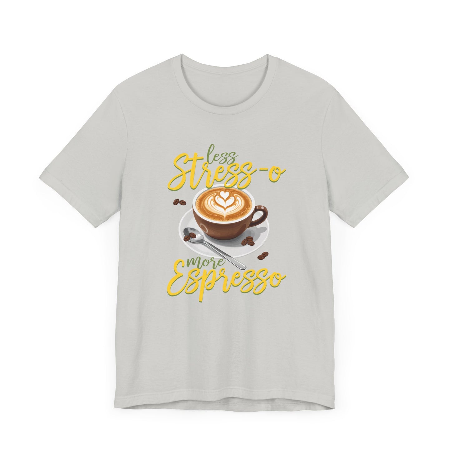 Less Stress-o More Espresso Tee, Coffee Lover Humor Shirt, Daily Grind Graphic Tee, Morning Mood Top, Caffeine First Gift