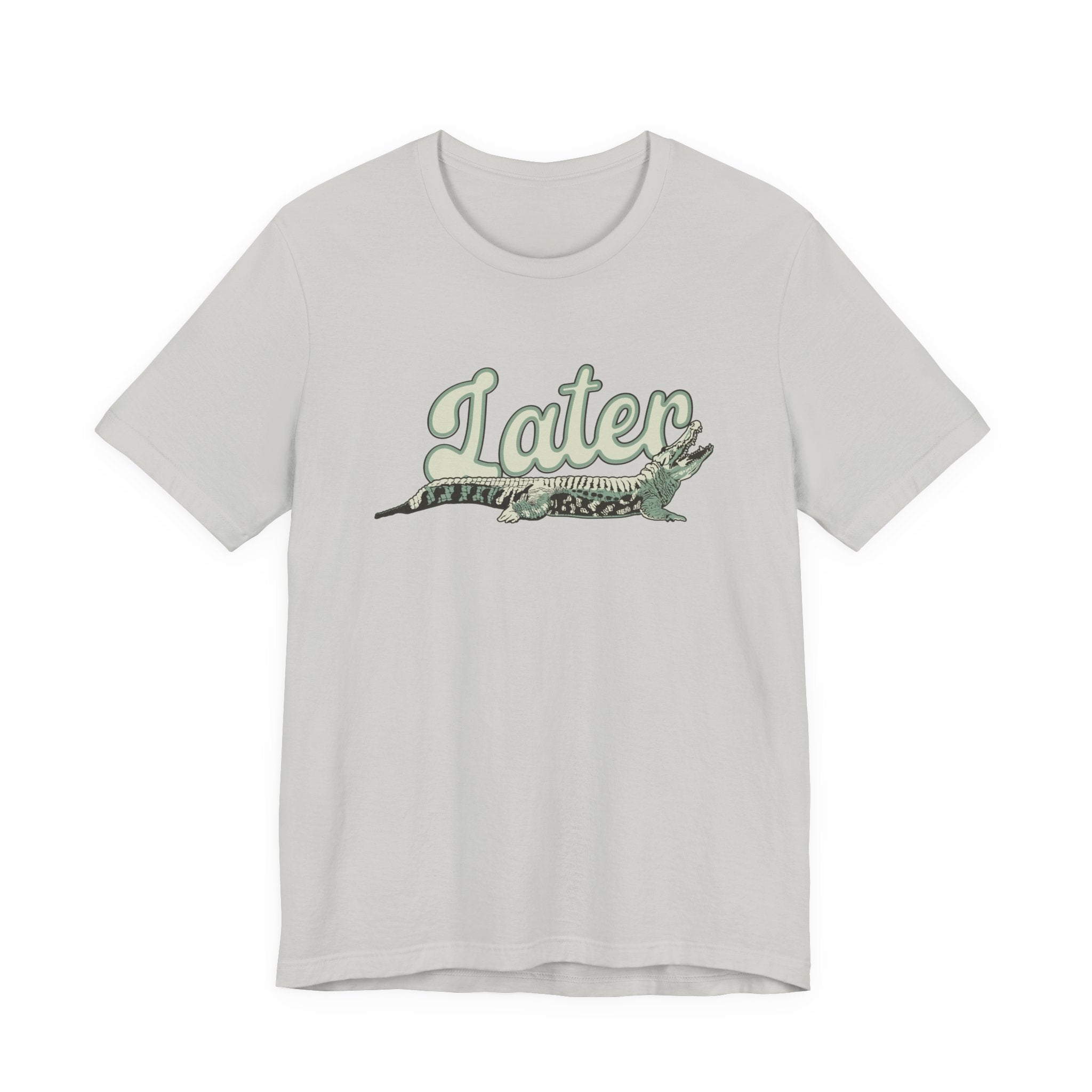 Later Alligator T-Shirt – Casual Funny Alligator Graphic Tee