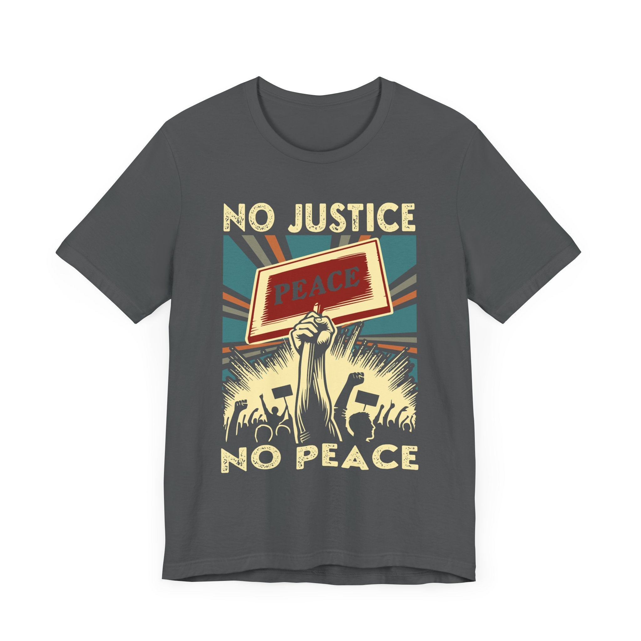 No Justice, No Peace - Activism T-Shirt