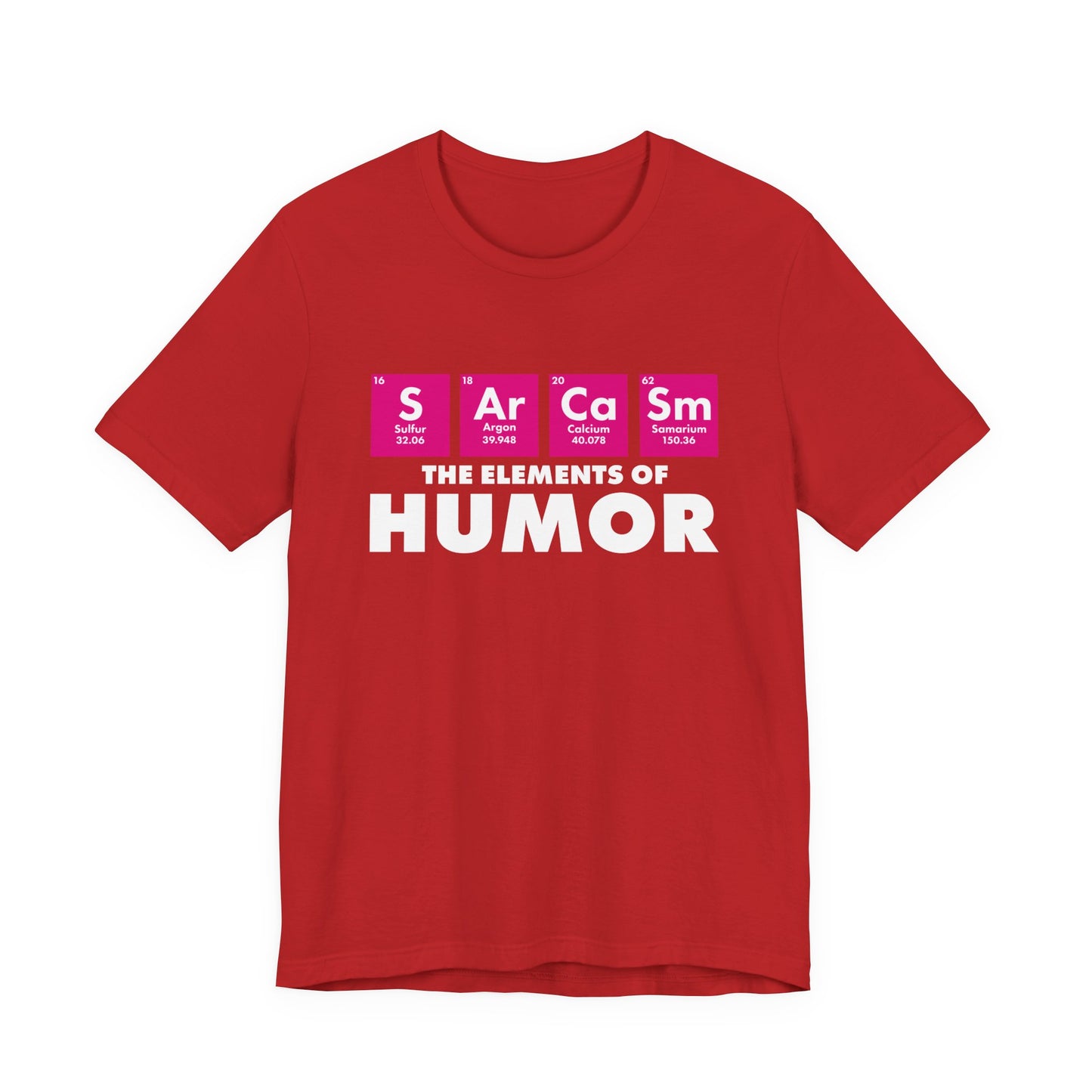 The Elements of Humor Tshirt – Sarcasm Chemistry Pun with Element Symbols