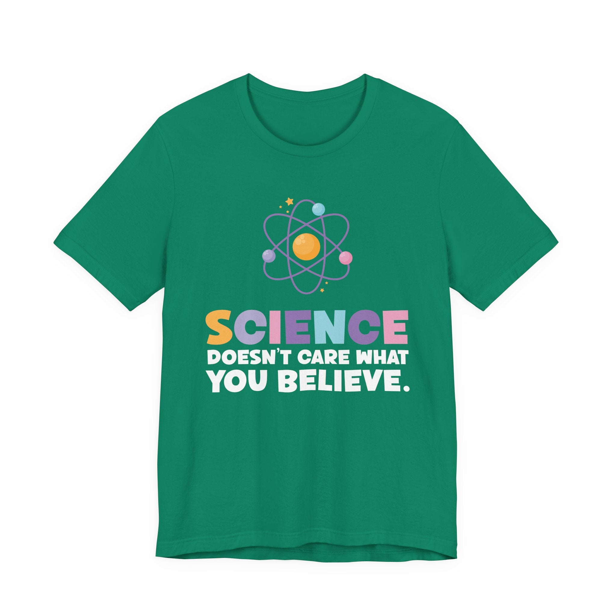 Science Doesn’t Care What You Believe T-Shirt – Atom Graphic STEM Statement Tee