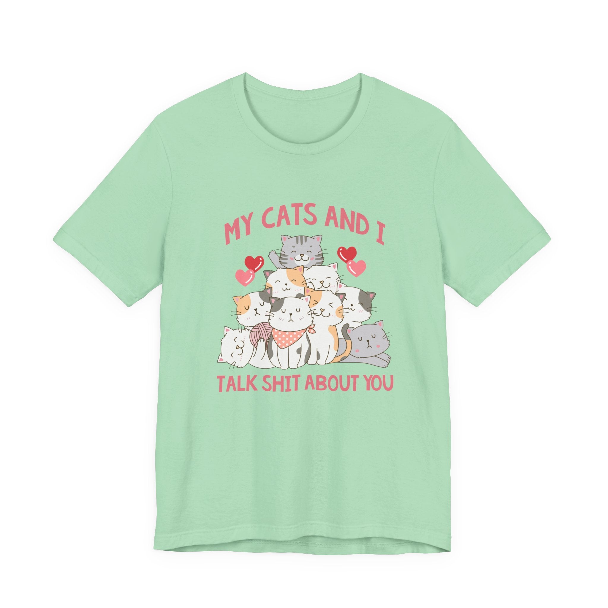 My Cats And I Talk Shit Tshirt Group of Cats Funny Sarcastic Text Design
