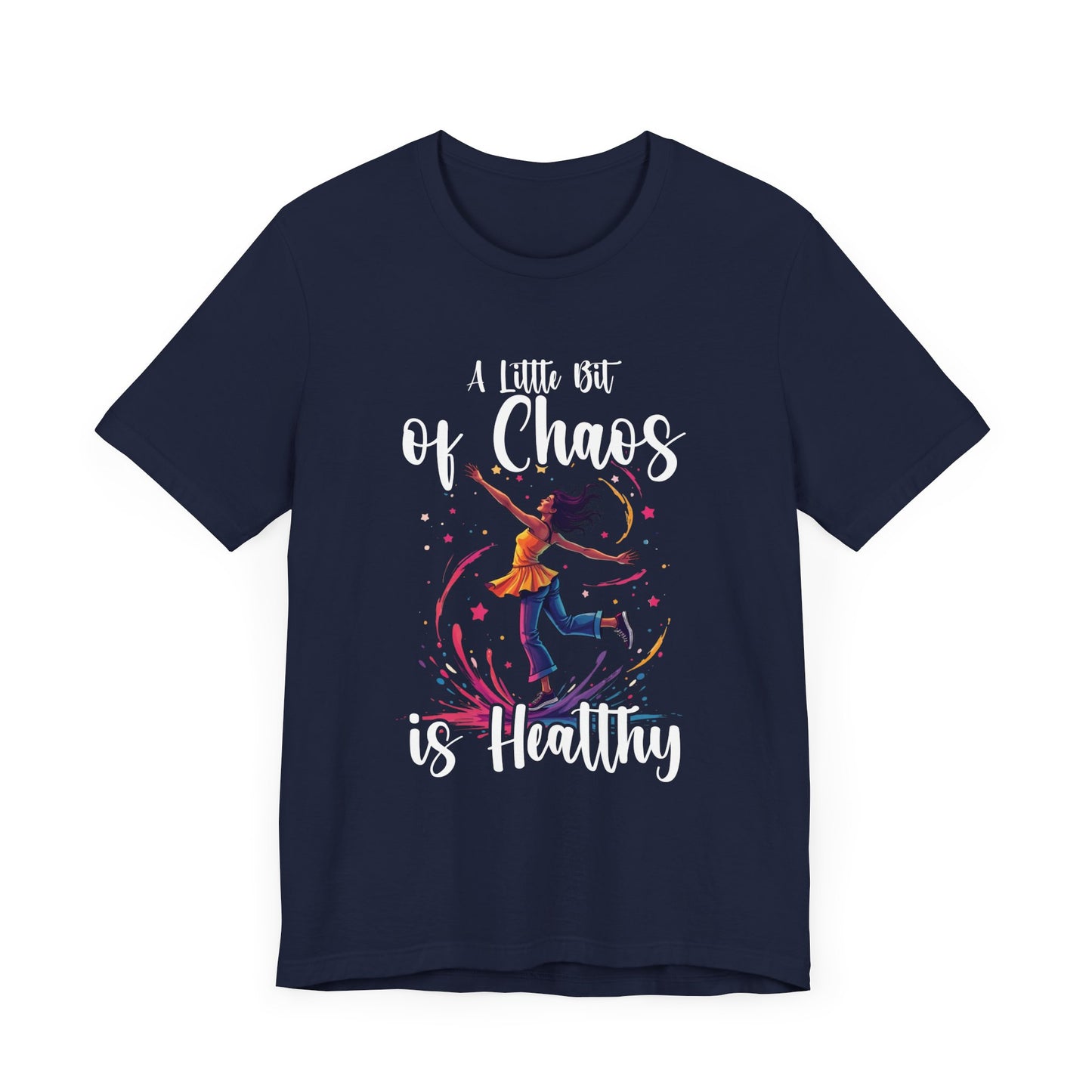 A Little Bit of Chaos Is Healthy – Girl Balancing on Colorful Splash with Stars Graphic T-Shirt