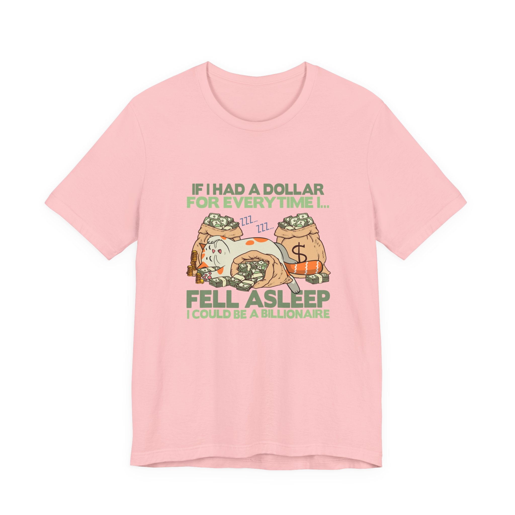Dollar For Every Time I Fell Asleep I Could Be A Billionaire T-Shirt – Cat Sleeping On Bags Of Cash Graphic Tee