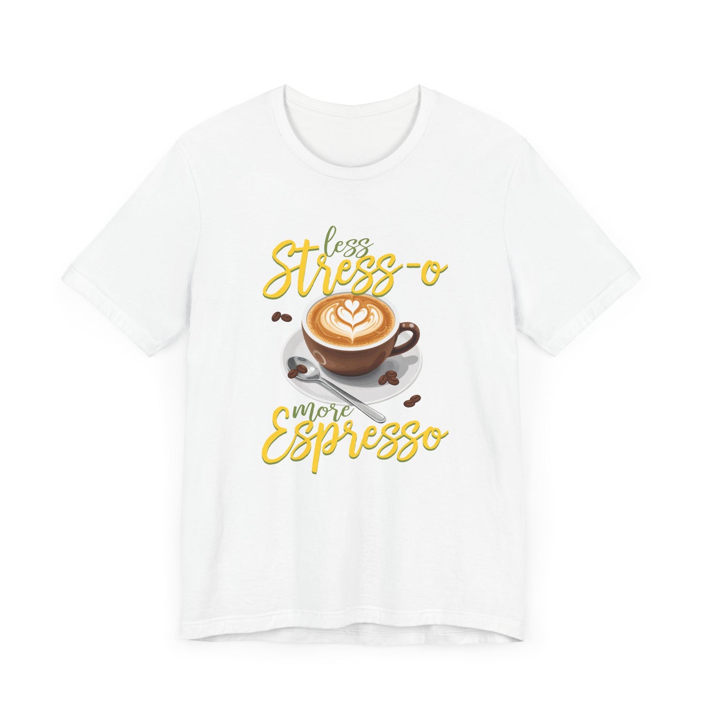Less Stress-o More Espresso Tee, Coffee Lover Humor Shirt, Daily Grind Graphic Tee, Morning Mood Top, Caffeine First Gift