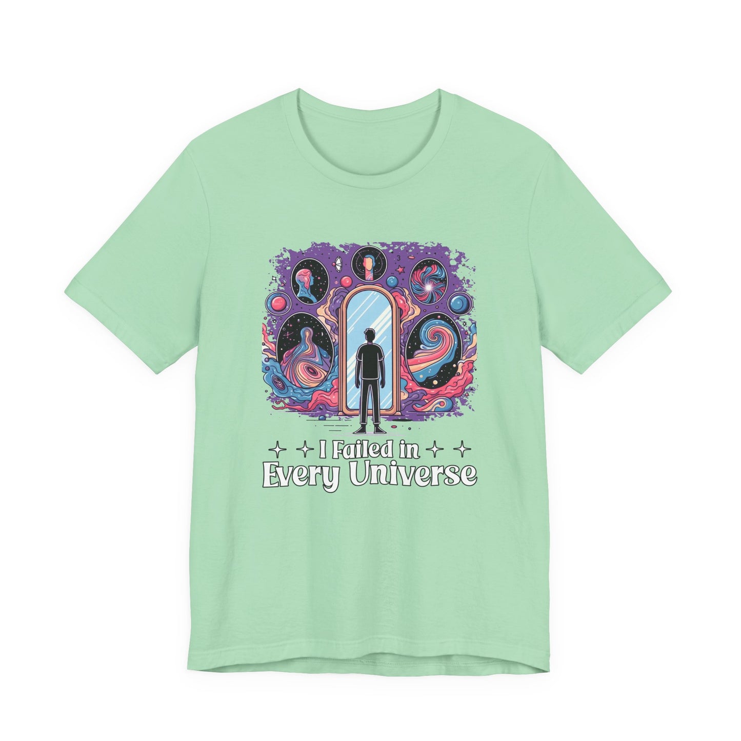 I Failed in Every Universe Tshirt – Multiverse Reflection with Mirrors and Portals