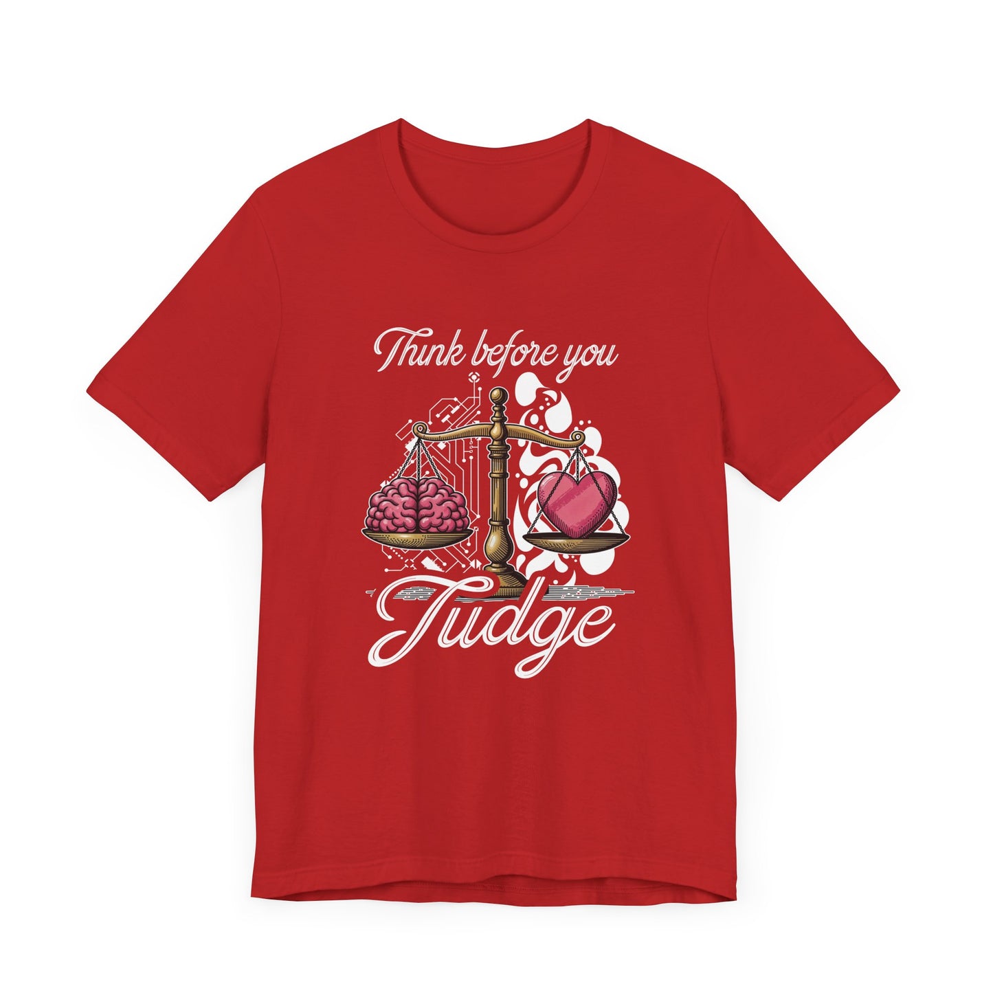 Think Before You Judge Shirt Conscious Reminder Graphic Tee Promoting Empathy and Understanding Before Making Assumptions