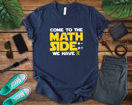 Funny Math Pun T-Shirt – Come to the Math Side with Pi