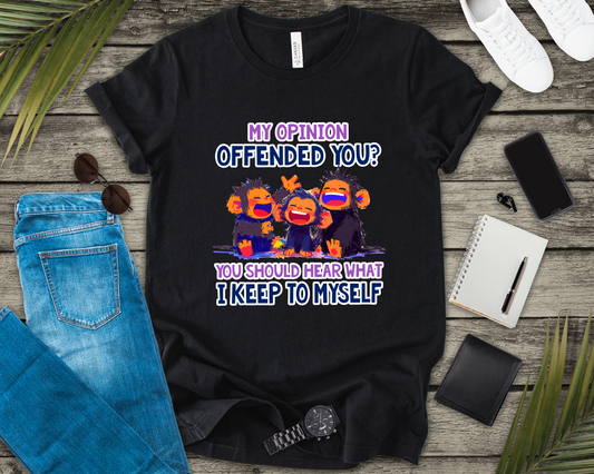 My Opinion Offended You? Three Laughing Monkeys T-Shirt – Sarcastic Humor Tee