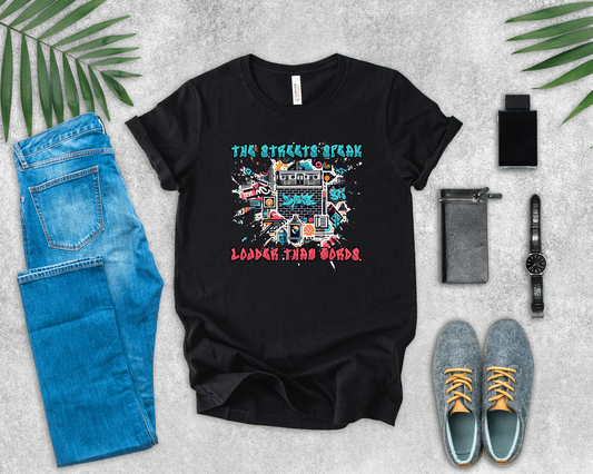The Streets Speak Louder Than Words Tshirt – Cityscape with Graffiti Street Art Revolution