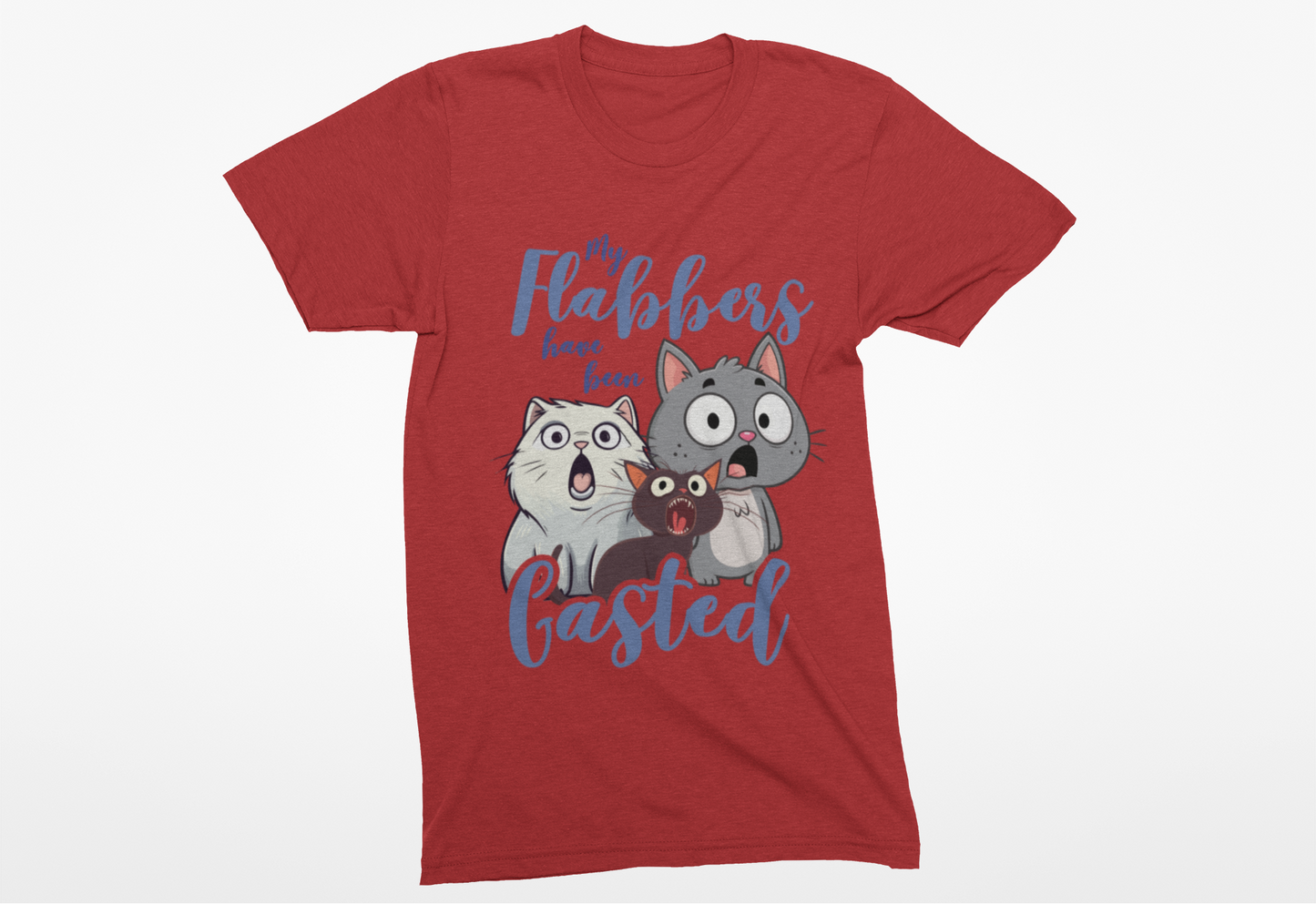 My Flabbers Have Been Gasted T-Shirt – Surprised Cats Funny Graphic