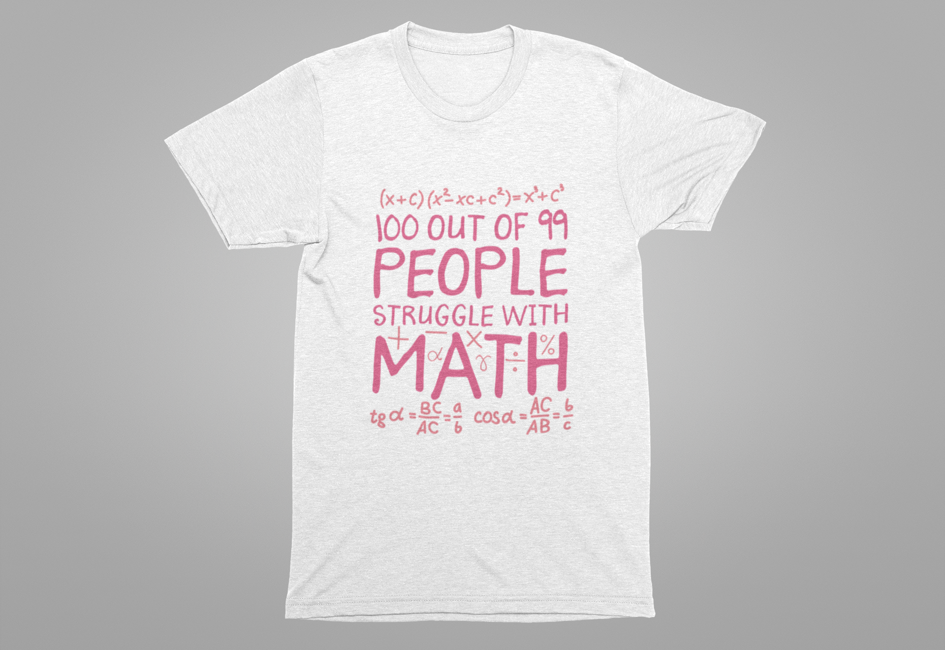 Math Struggle T-Shirt – 100 Out of 99 People Math Joke