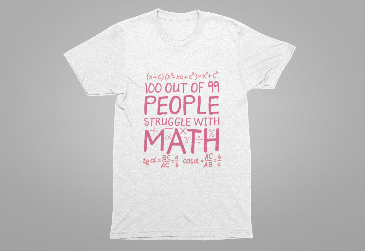 Math Struggle T-Shirt – 100 Out of 99 People Math Joke