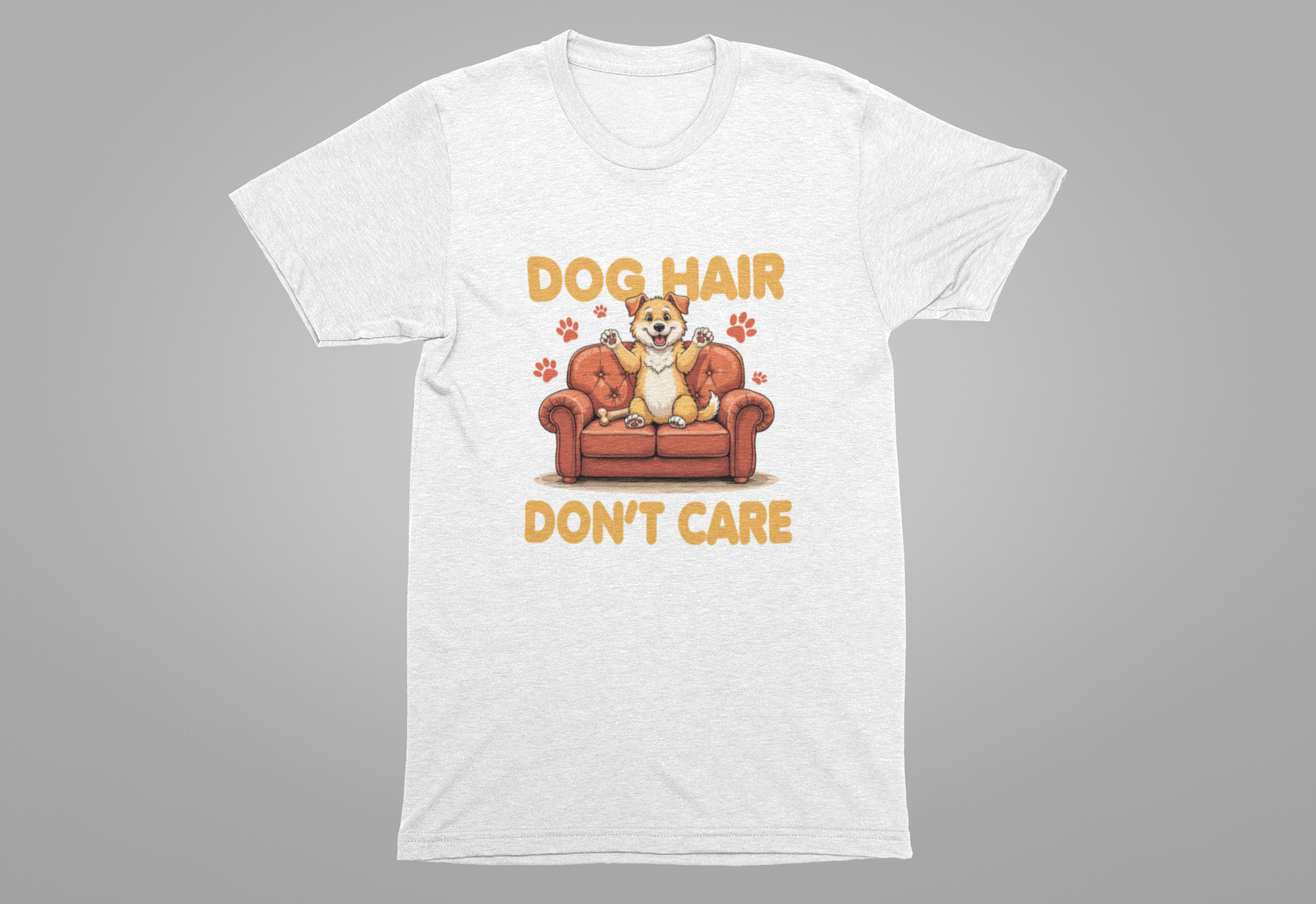 Dog Hair Dont Care Shirt Funny Pet Owner Tee for Dog Parents Who Embrace the Fur and the Love With Zero Regrets and All the Lint