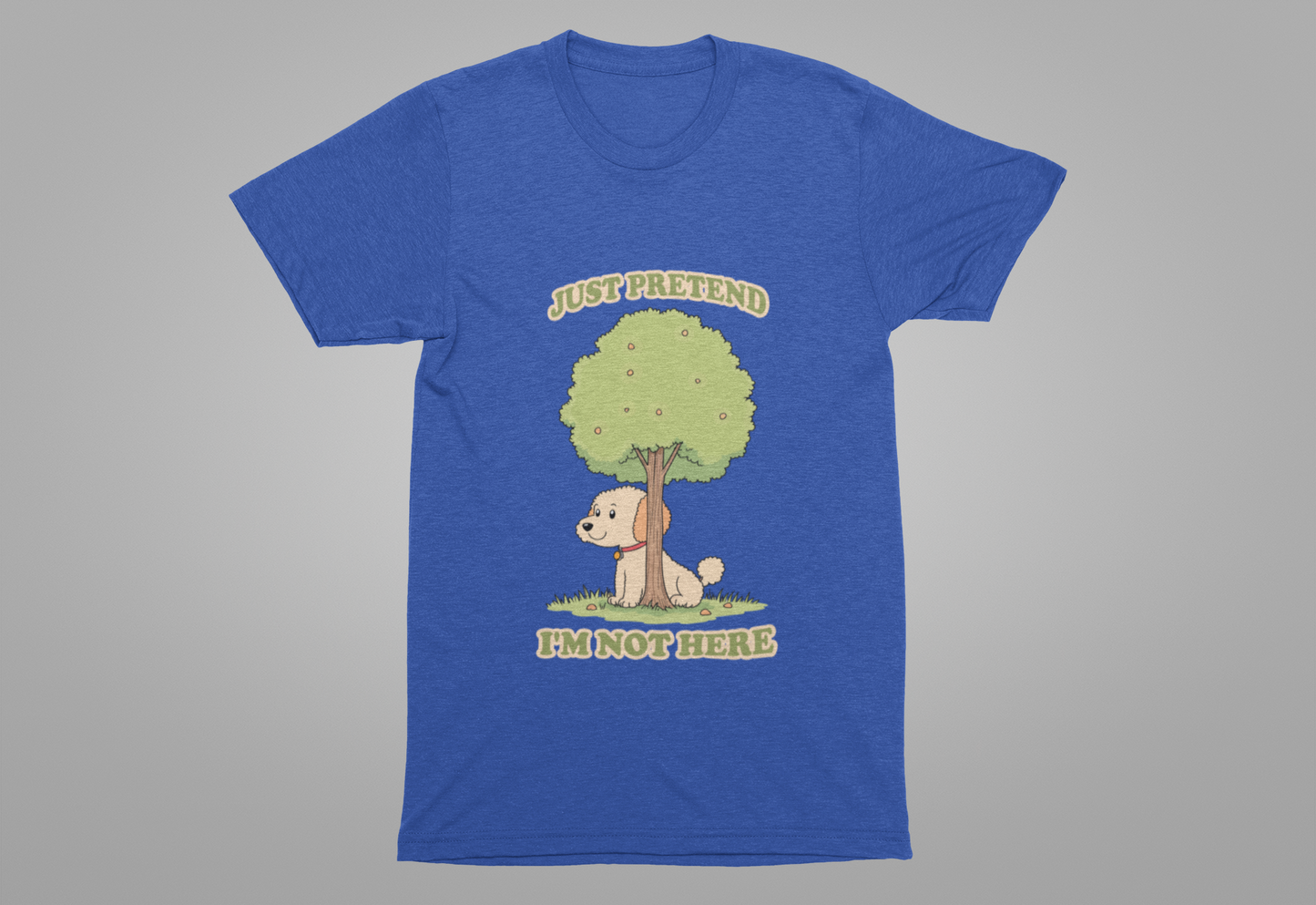 Just Pretend, I’m Not Here T-Shirt – Funny Hiding Dog Graphic Tee