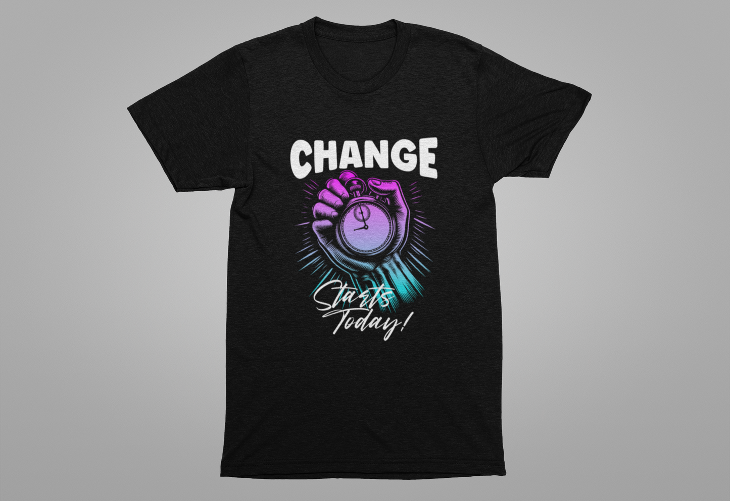 Change Starts Today | Motivational Stopwatch T-Shirt