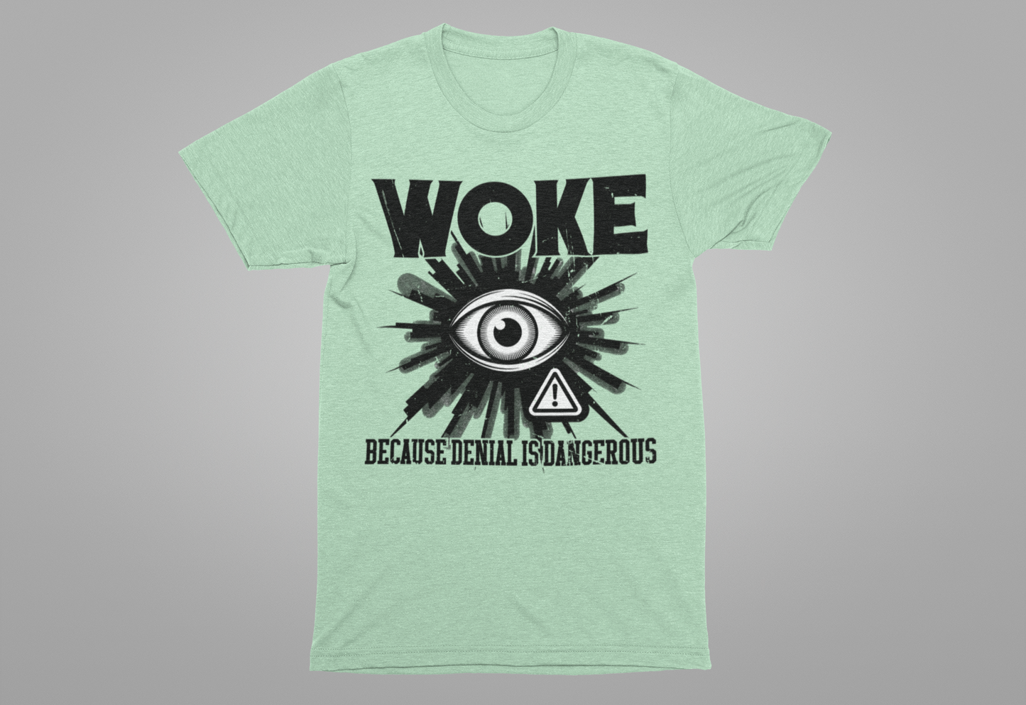 WOKE Because Denial Is Dangerous | Black Eye & Caution Symbol Graphic T-Shirt