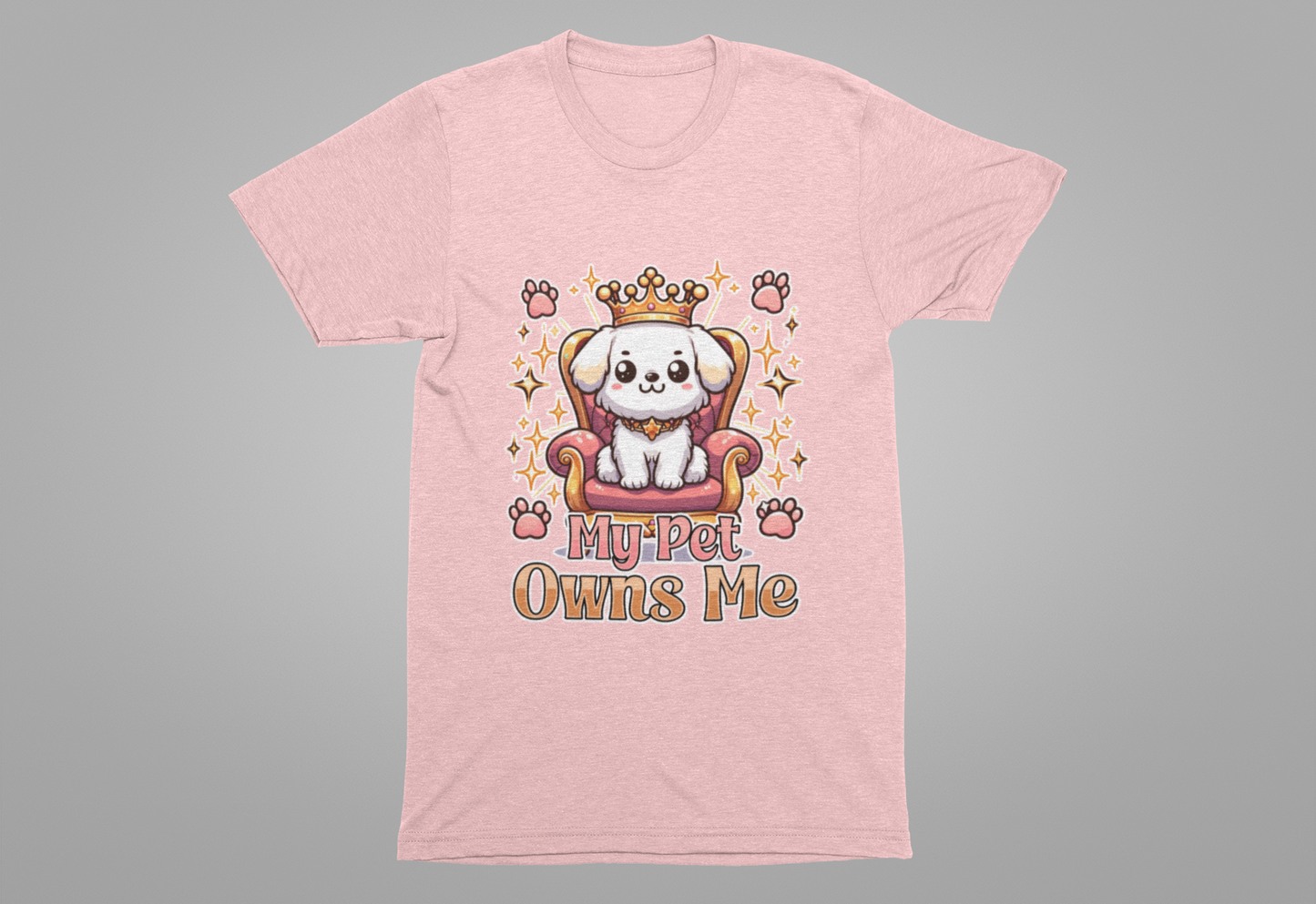 My Pet Owns Me - Cute Dog Royalty T-Shirt