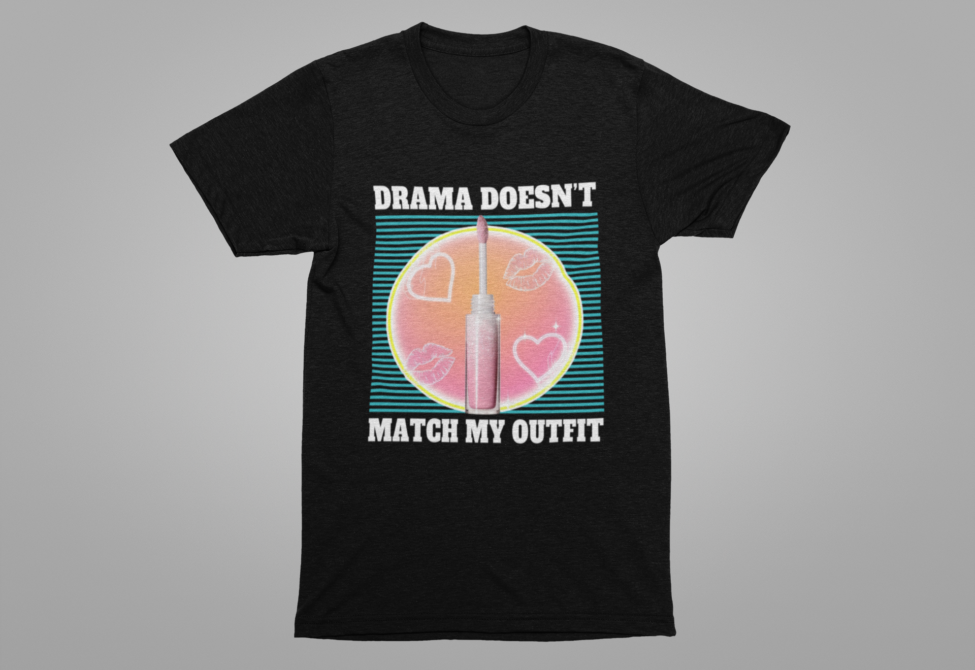 Drama Doesn’t Match My Outfit | Lip Gloss & Lips Print T-Shirt