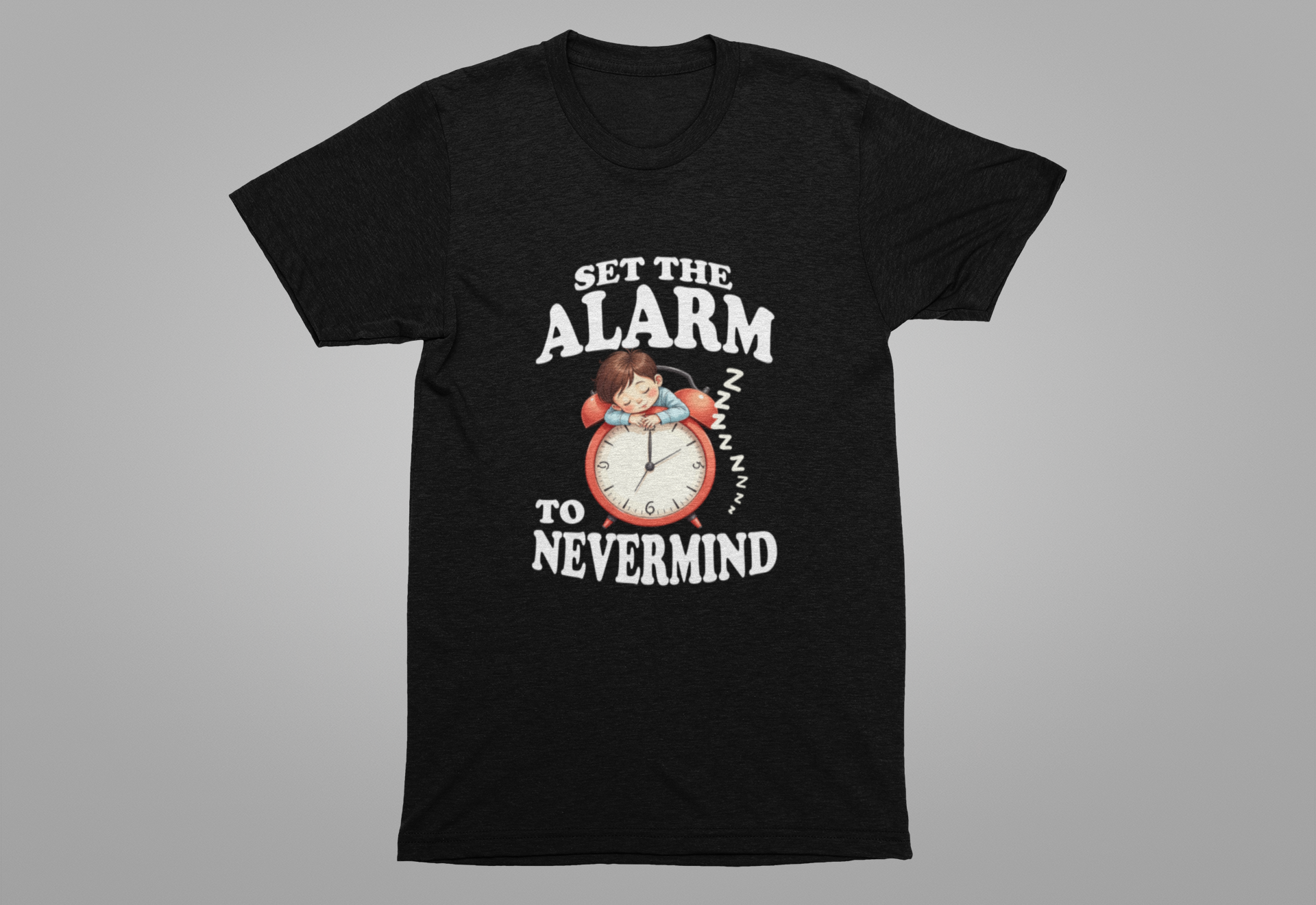 Set the Alarm to Never Mind – Sleeping Boy on Alarm Clock Graphic T-Shirt