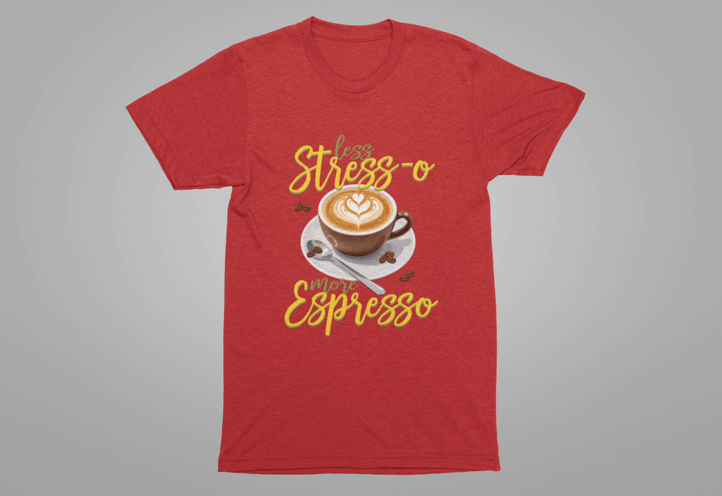 Less Stress-o More Espresso Tee, Coffee Lover Humor Shirt, Daily Grind Graphic Tee, Morning Mood Top, Caffeine First Gift