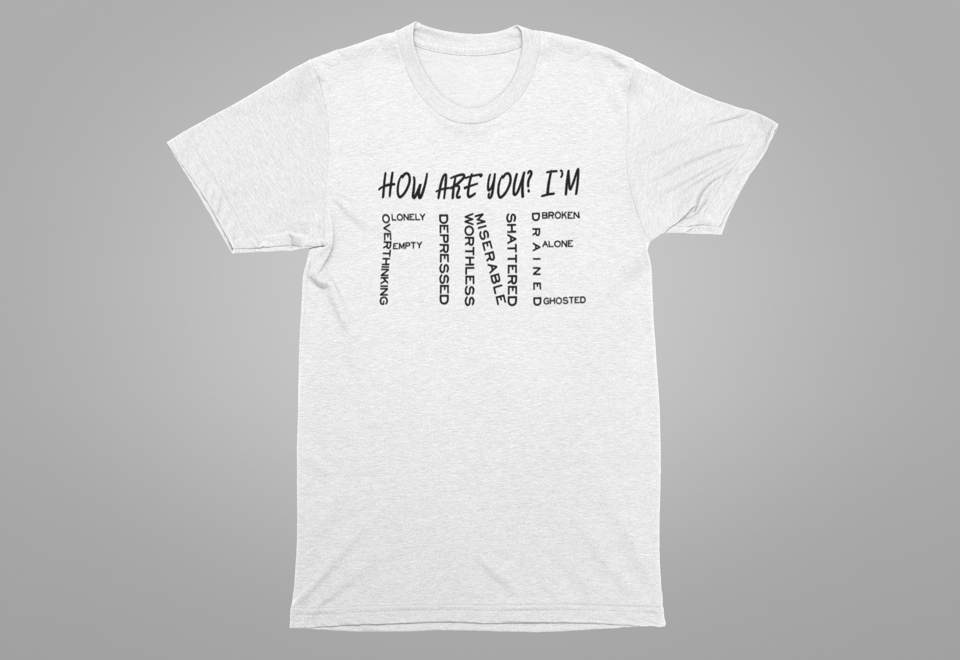 How Are You? I'm Fine Graphic Statement Tee for Mental Health Awareness and Emotional Honesty Advocates