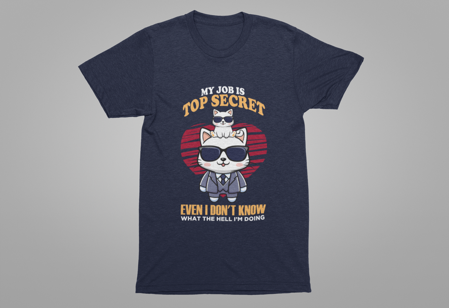 My Job Is Top Secret Tshirt - Stylish cat wearing black goggles and a sharp suit Humor