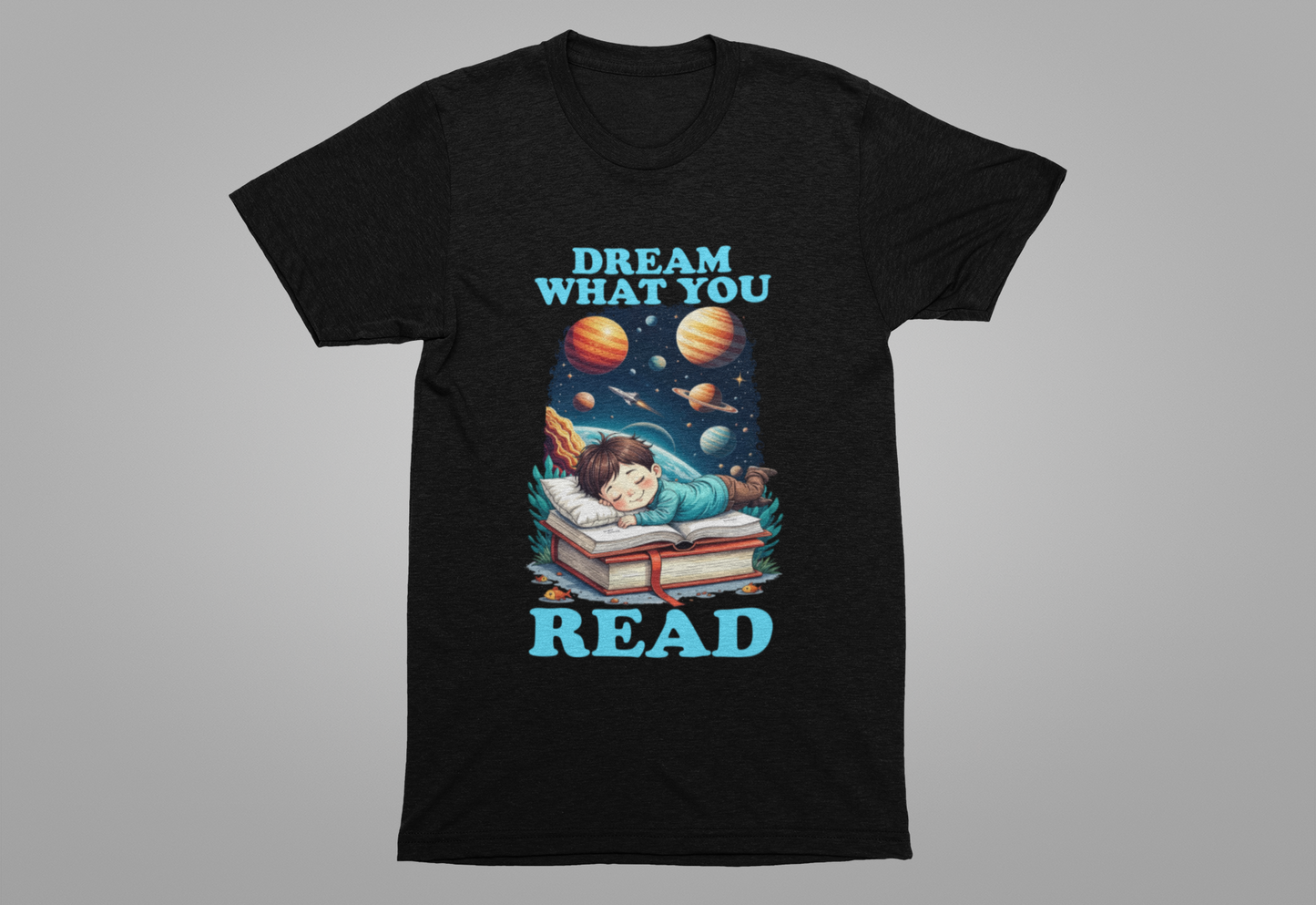 Dream What You Read T-Shirt – Space Adventure Book Lover Tee