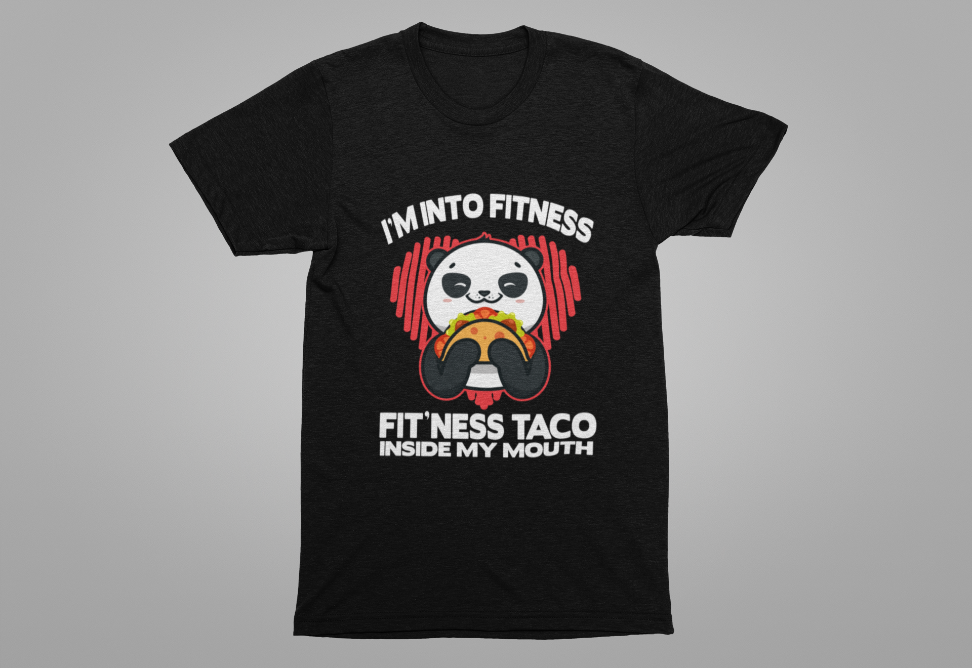 Im In to FitnessTaco Tshirt Panda Eating Large Taco Fitness Humor