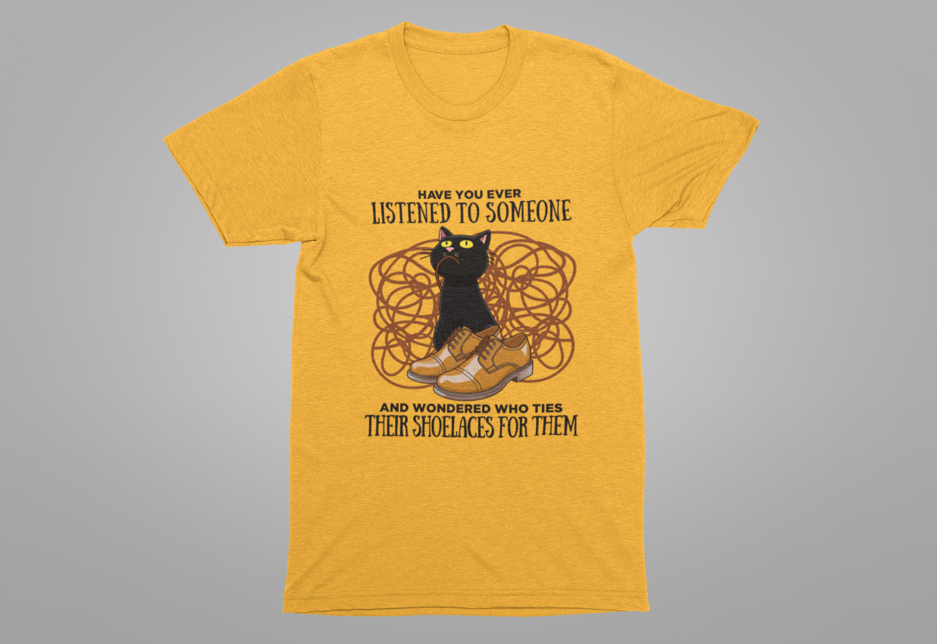 Have You Ever Listened to Someone Tshirt – Black Cat Surrounded by Shoelaces with Shoe Graphic