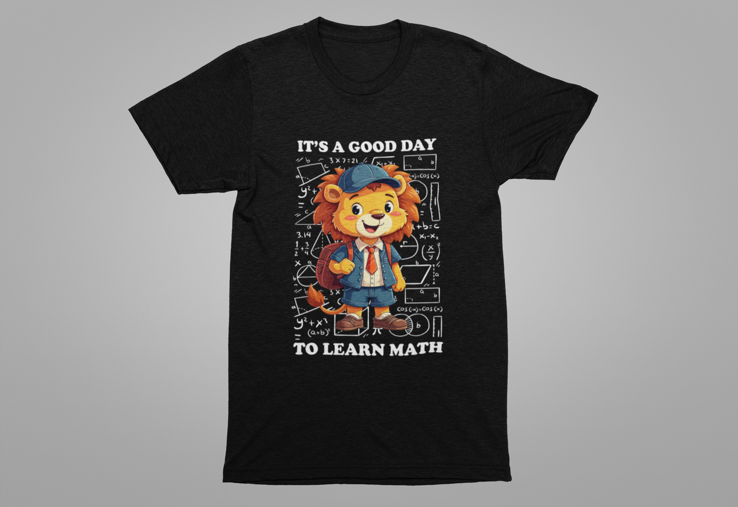It’s a Good Day to Learn Math T-Shirt – Cute Lion School Mascot Graphic
