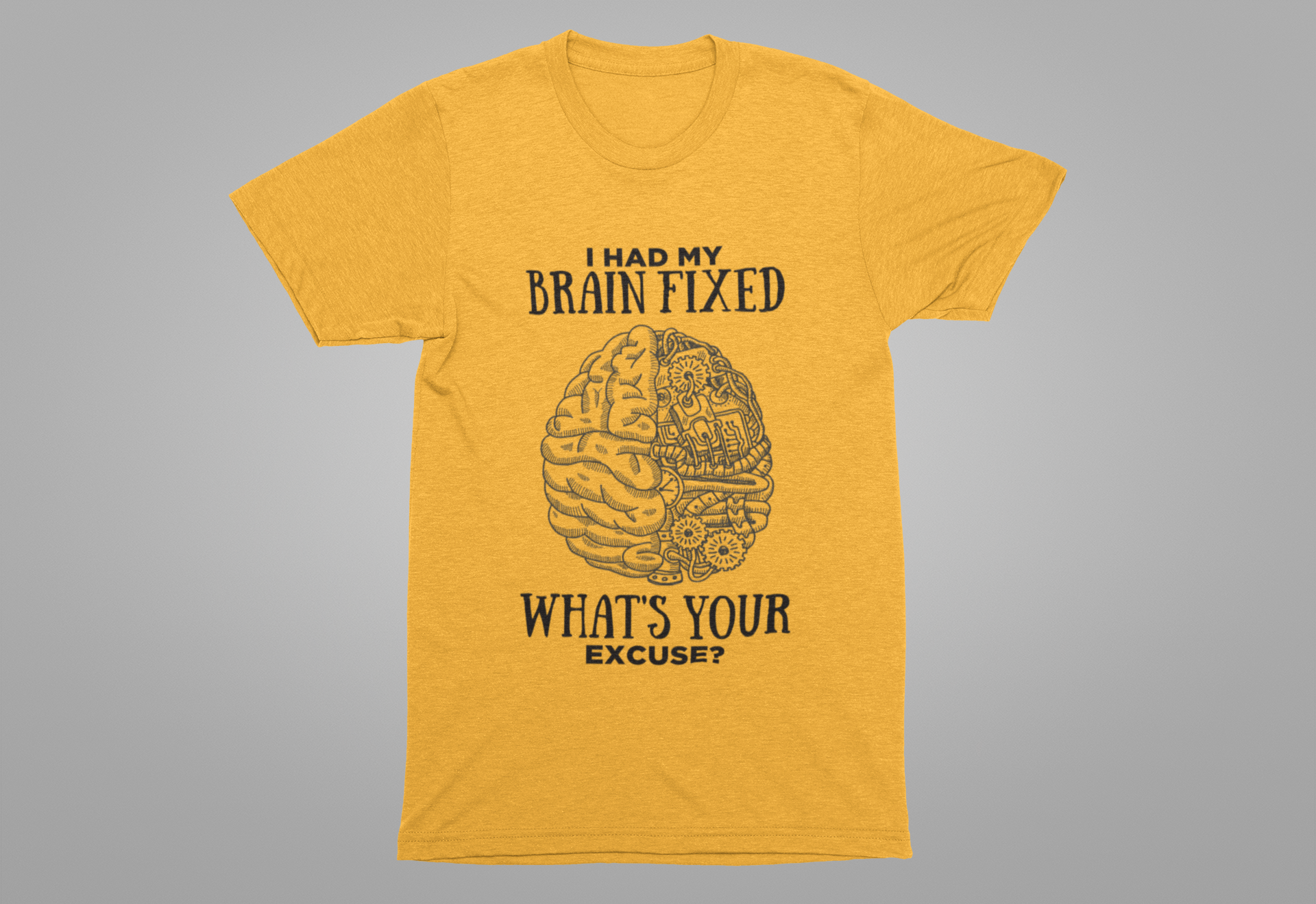 I Had My Brain Fixed, What's Your Excuse? – Mechanical Brain Parts Graphic Tshirt