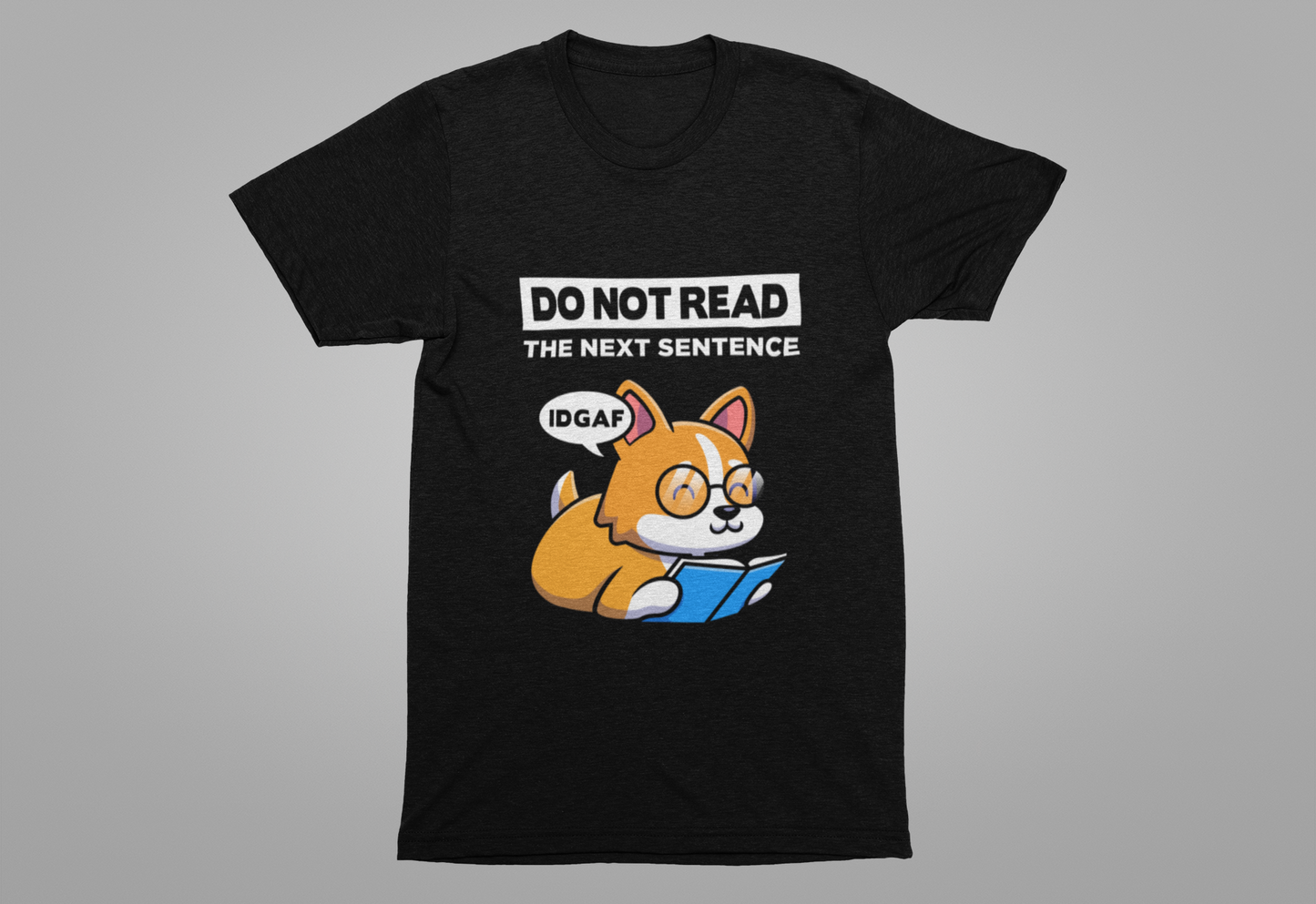 DO NOT READ The Next Sentence T-Shirt – Dog With Glasses Reading Book Funny Attitude Graphic Tee