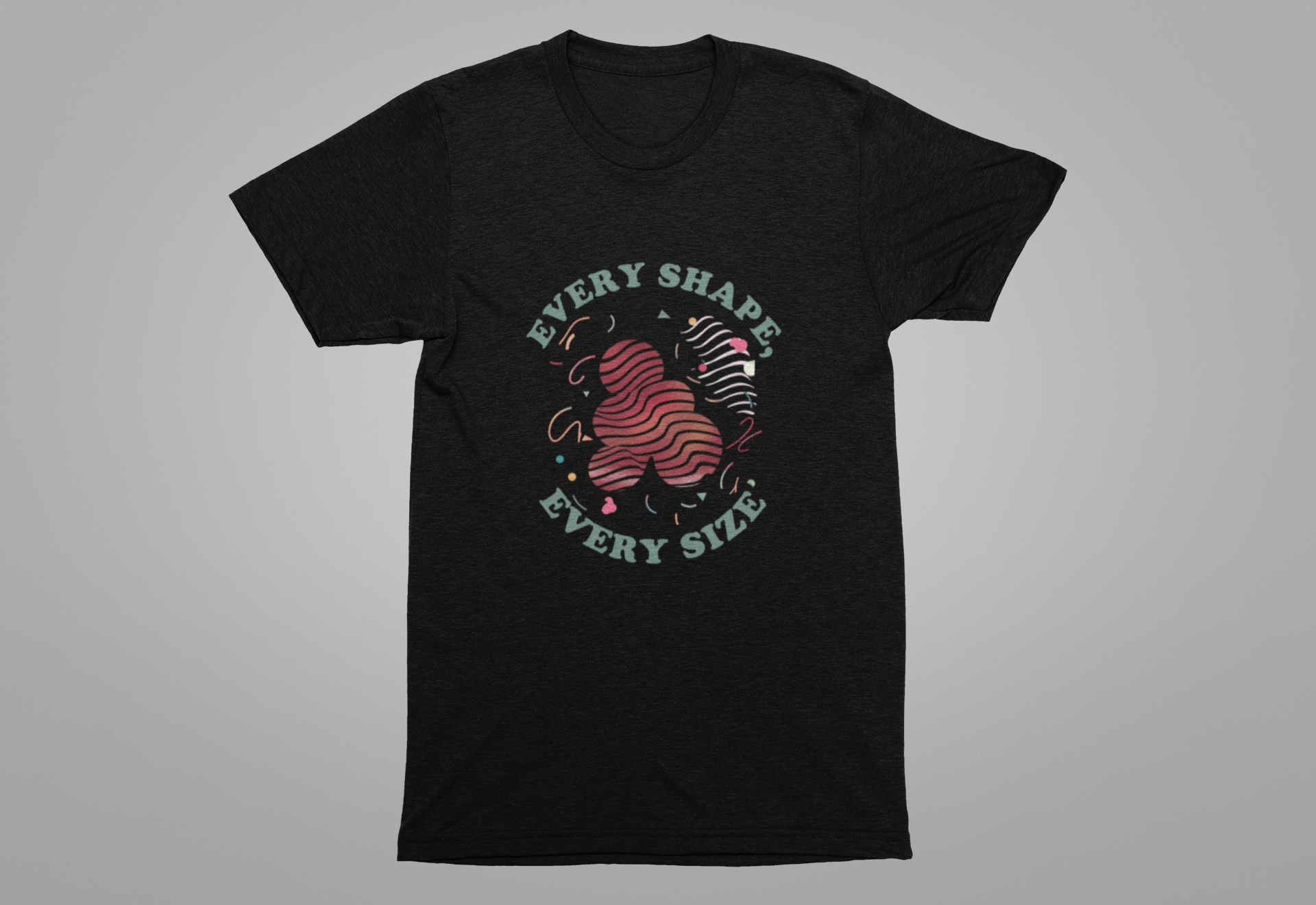 Every Shape Every Size – Celebrate Every Curve Body Positive Graphic T-Shirt