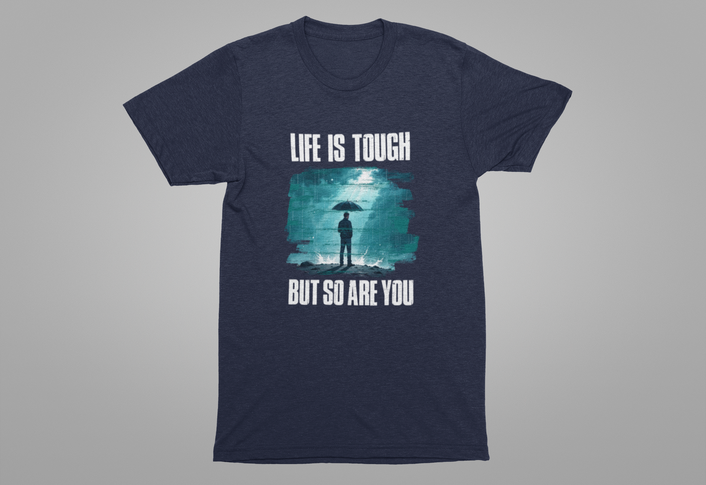 Life is Tough but So Are YOU Tee, Encouragement Quote Shirt, Resilience Boost Tee, Inner Strength Graphic, Positive Message Gift