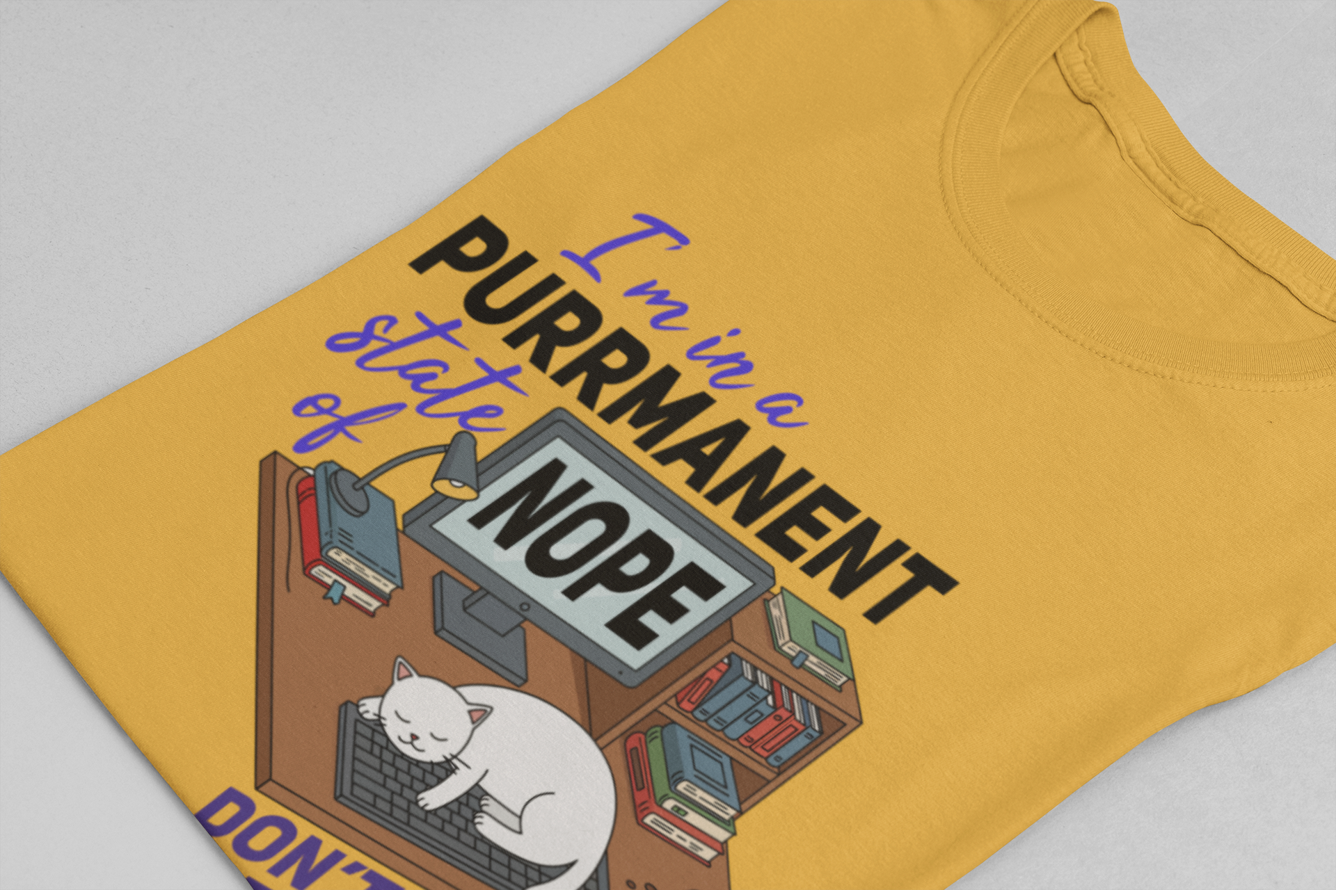 I’m in a Purrmanent State of Nope Tee, Cat Mood Shirt, Funny Anti Adulting Graphic Tee, Feline Sass Top, Lazy Day Gift