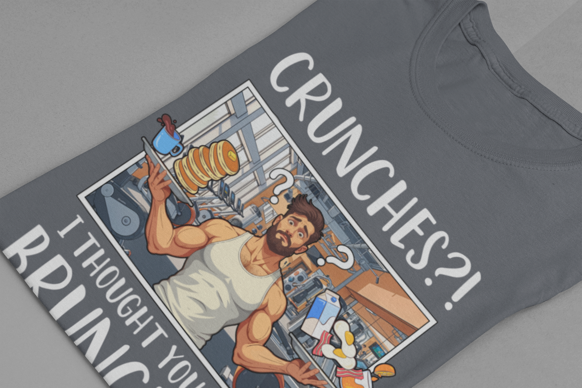 Crunches? I Thought You Said Brunches  Funny Lifestyle Tee for Foodies, Gym Skippers, and Brunch Squad Members With Sass