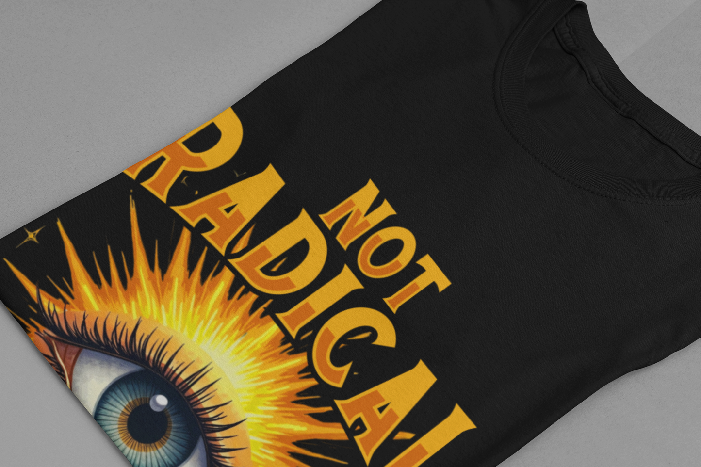 Not Radical, Just Awake | Bold Open Eye with Flashy Glow T-Shirt