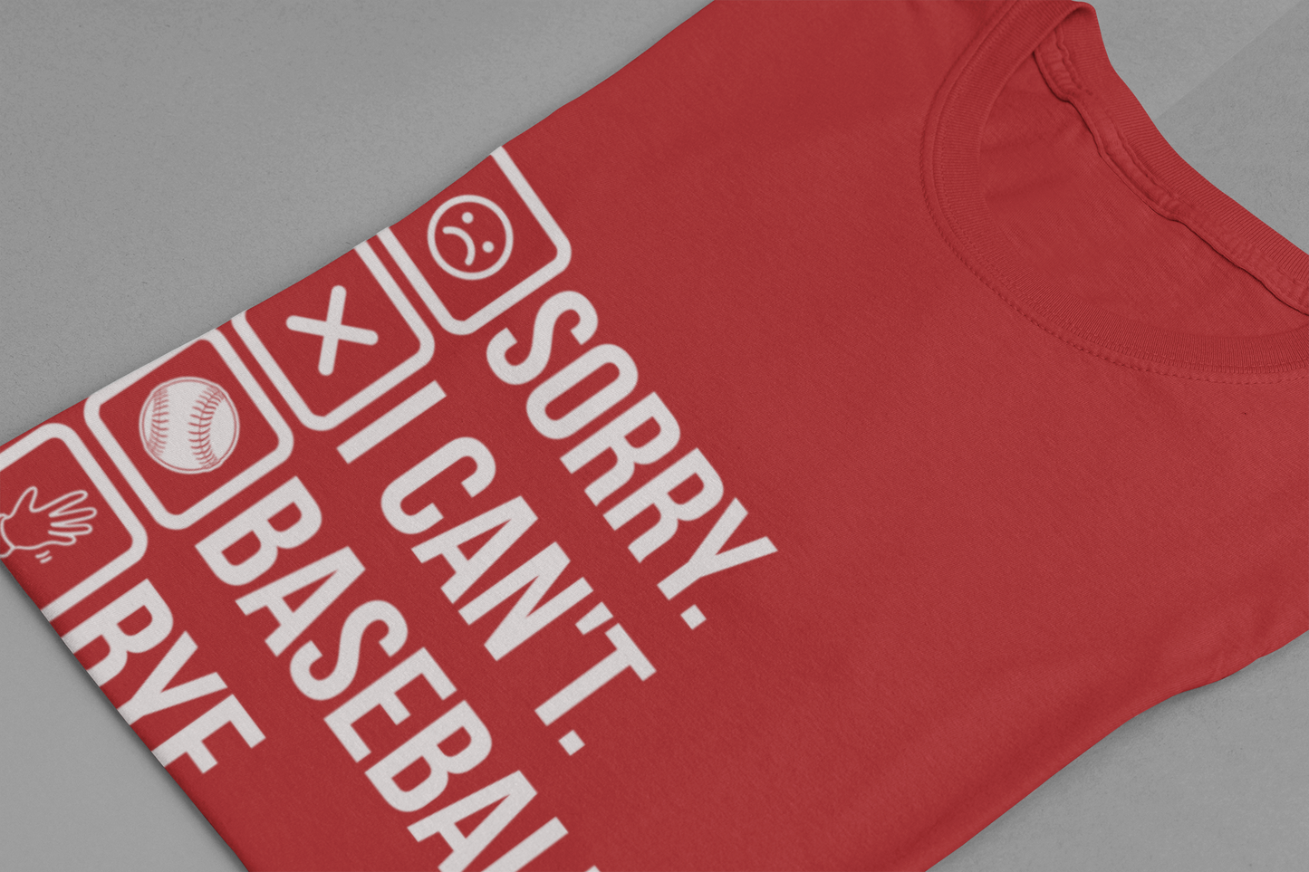 Baseball tshirt - Sorry I Cant Baseball Bye Tshirt Fun lighthearted and playful statement