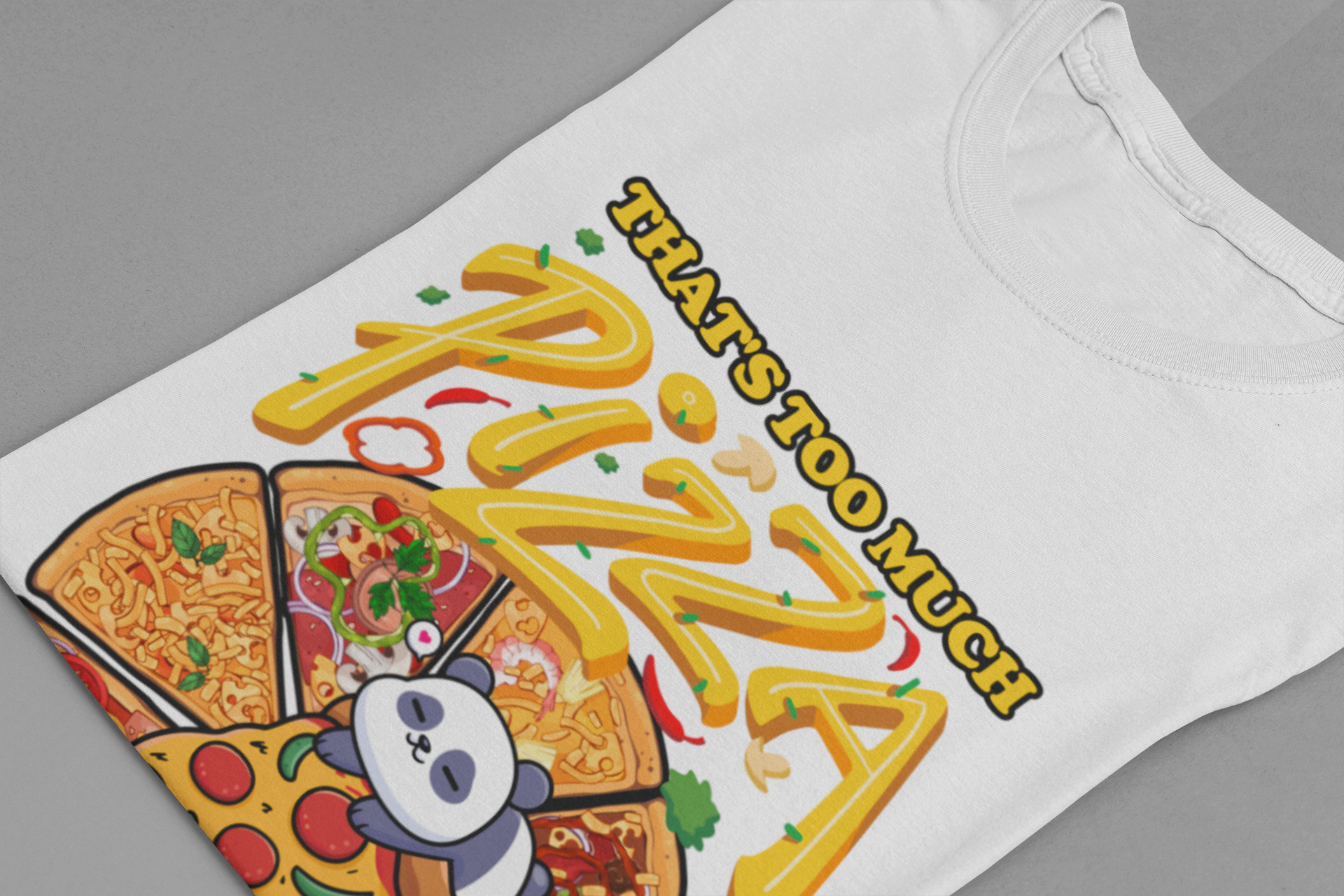 That’s Too Much Pizza Said No One Ever T-Shirt – Adorable Baby Panda and Pizza Slices Graphic Tee