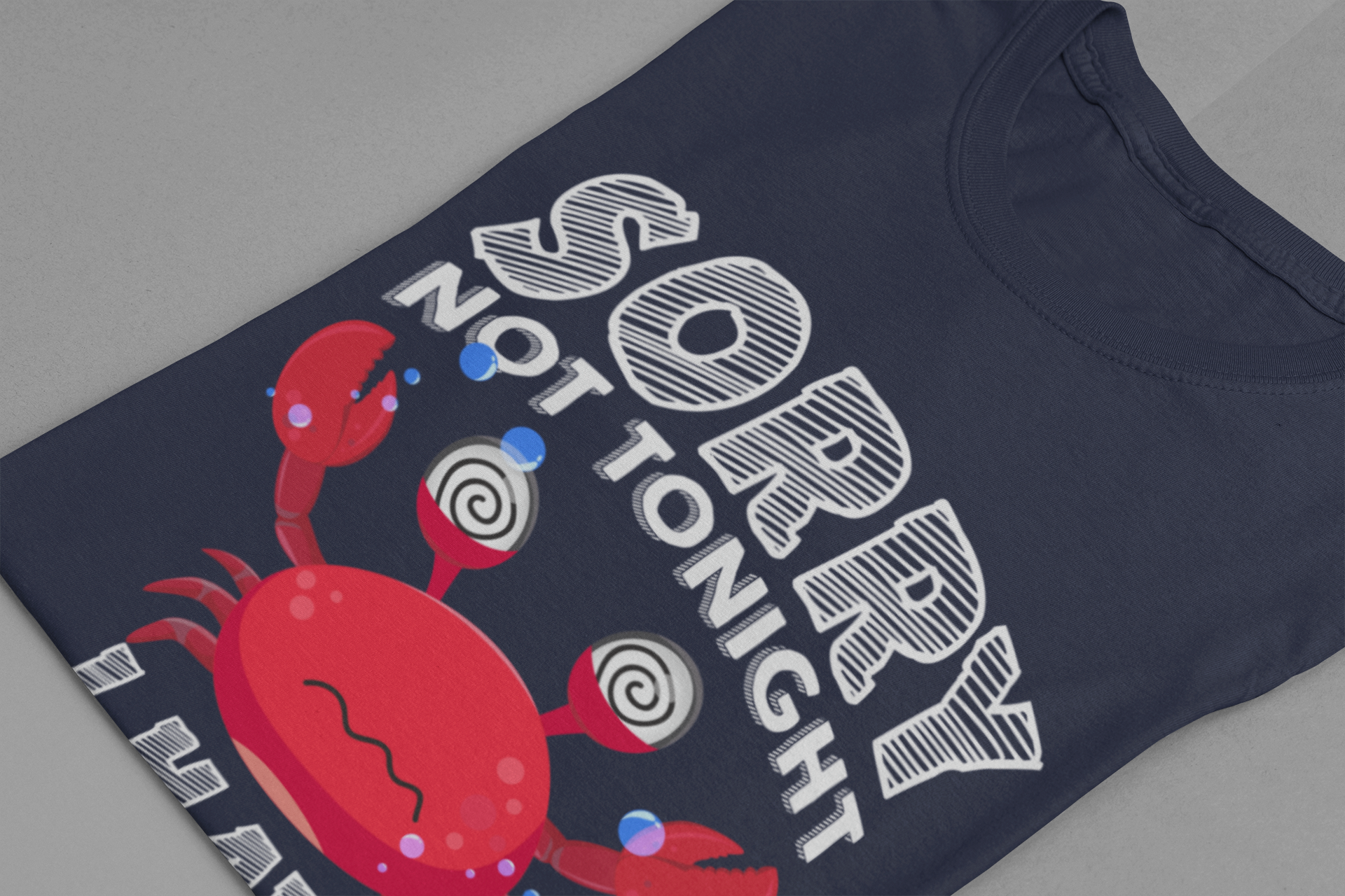Sorry Not Tonight I Have Crabs Tshirt – Funny Worried Crab with Rolling Eyes Graphic