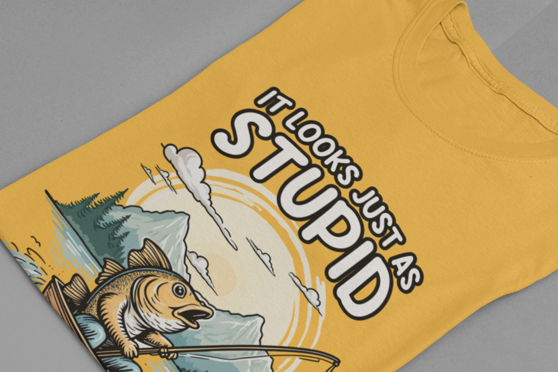 It Looks Just as Stupid When You Do It Tshirt – Big Fish Fishing in Boat with Mountain Landscape