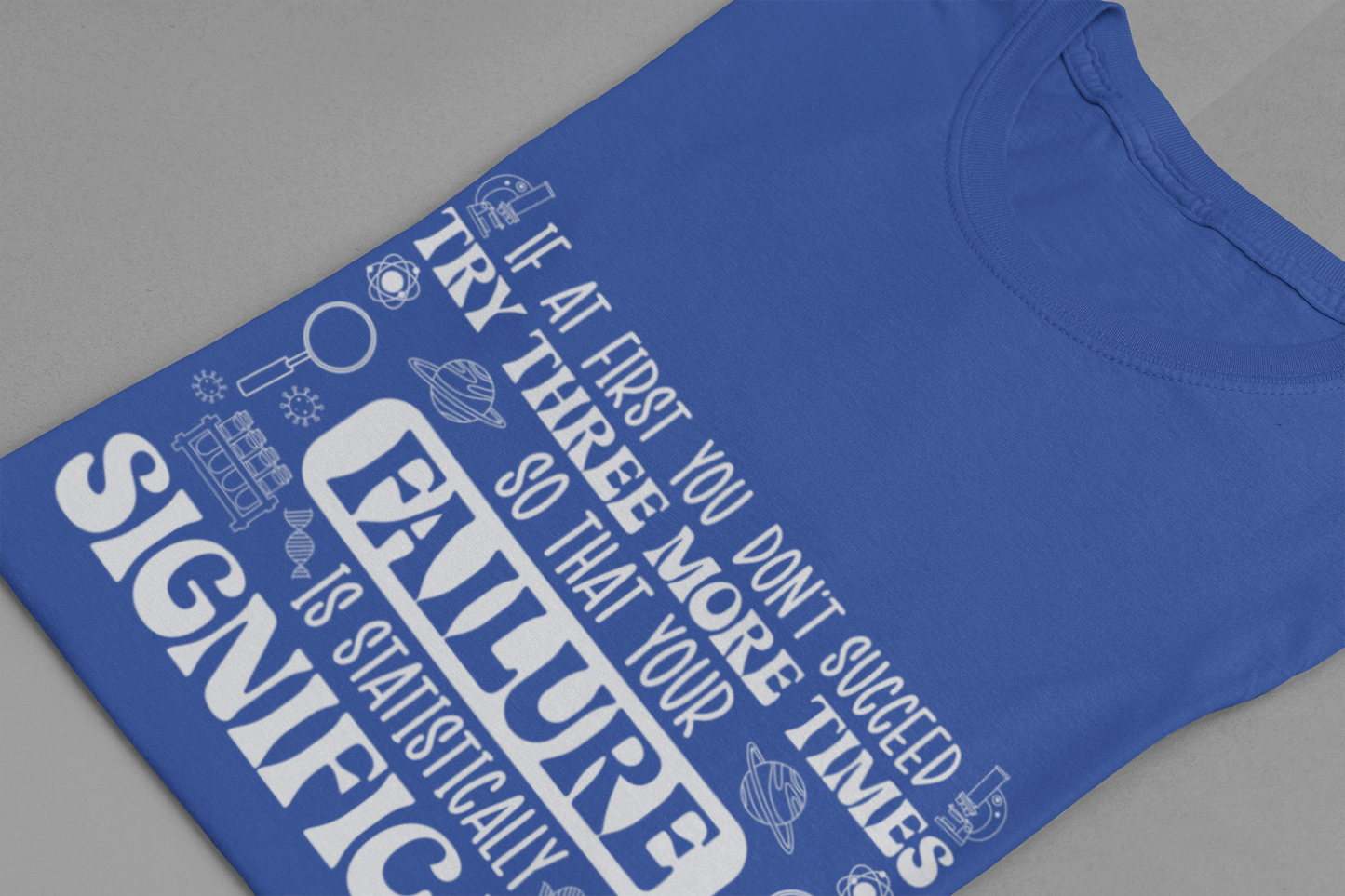 Try Three More Times – Statistically Significant Science T-Shirt with Lab Equipment, Planets & Microbes